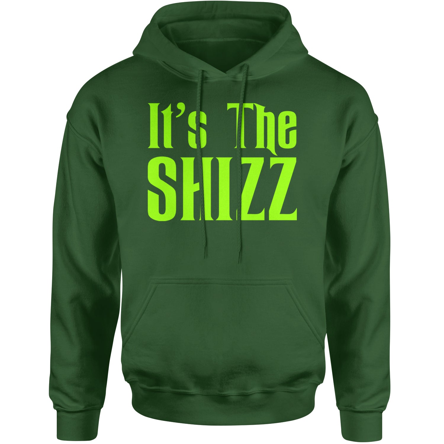 It's The Shizz Magical Adult Hoodie Sweatshirt Forest Green