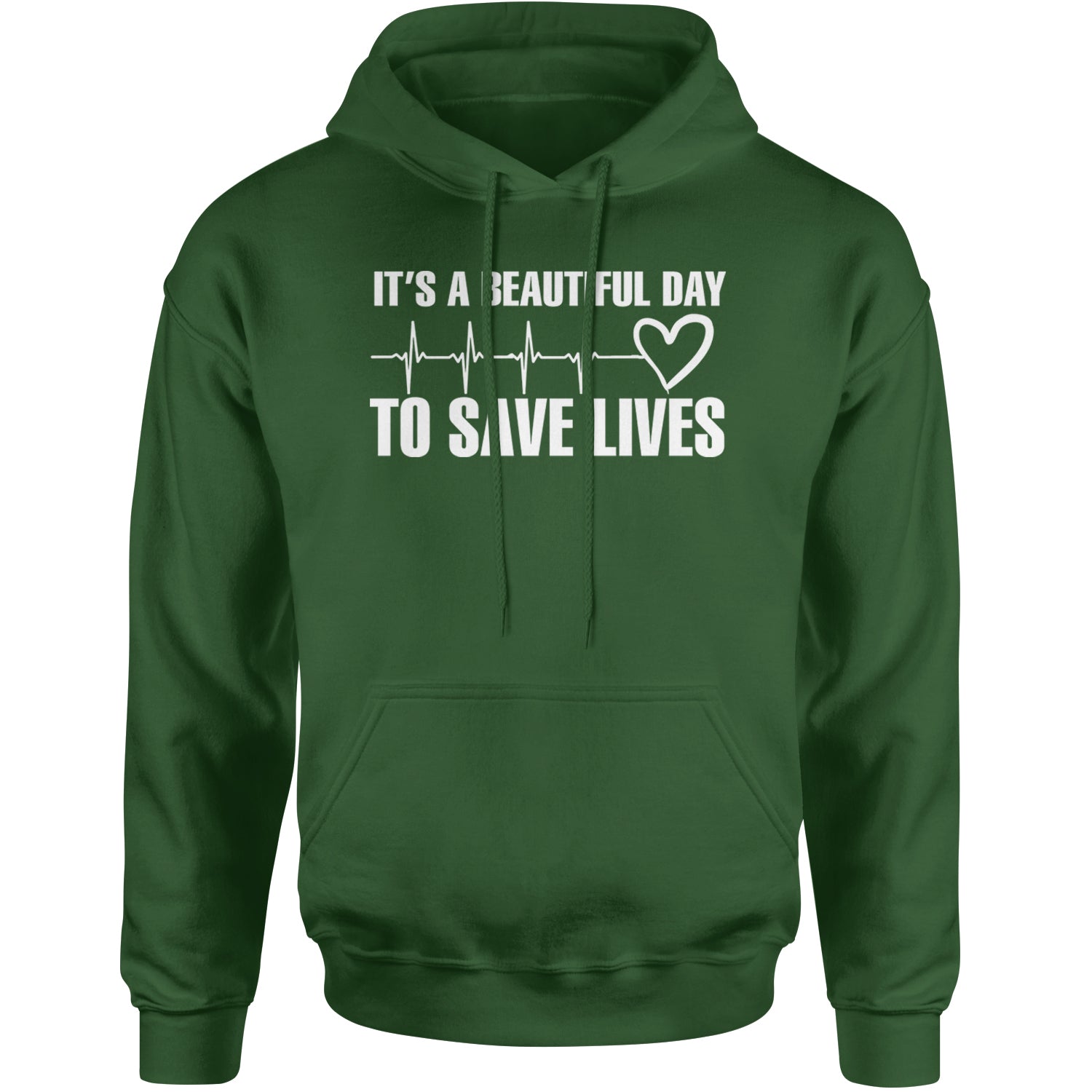 It's A Beautiful Day To Save Lives Nurse Doctor EKG Adult Hoodie Sweatshirt Forest Green