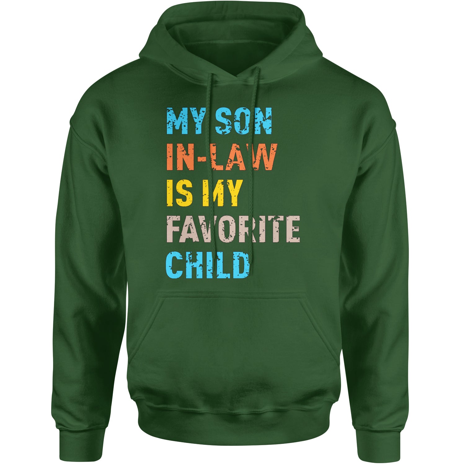 My Son In-Law Is My Favorite Child Meme Adult Hoodie Sweatshirt Forest Green