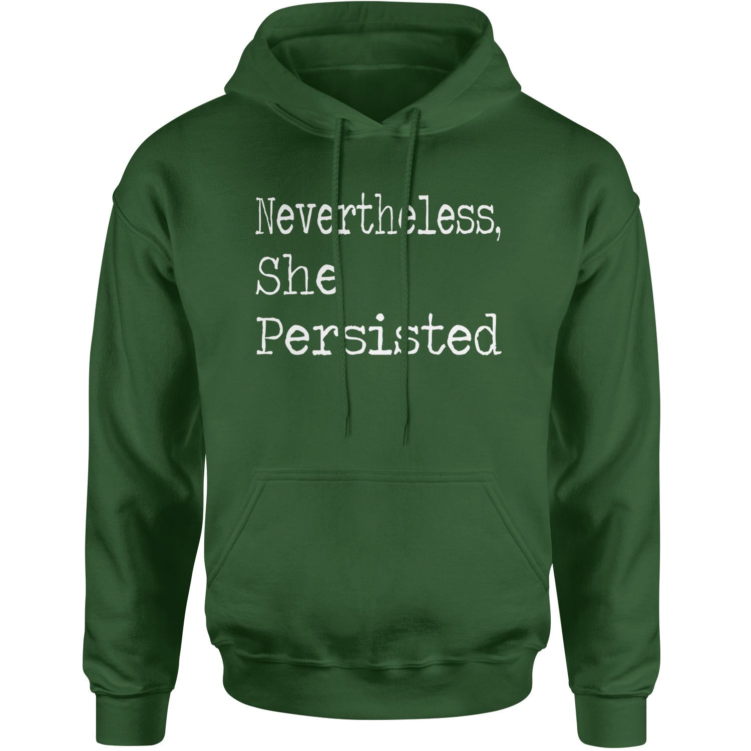 Nevertheless, She Persisted  Adult Hoodie Sweatshirt Forest Green