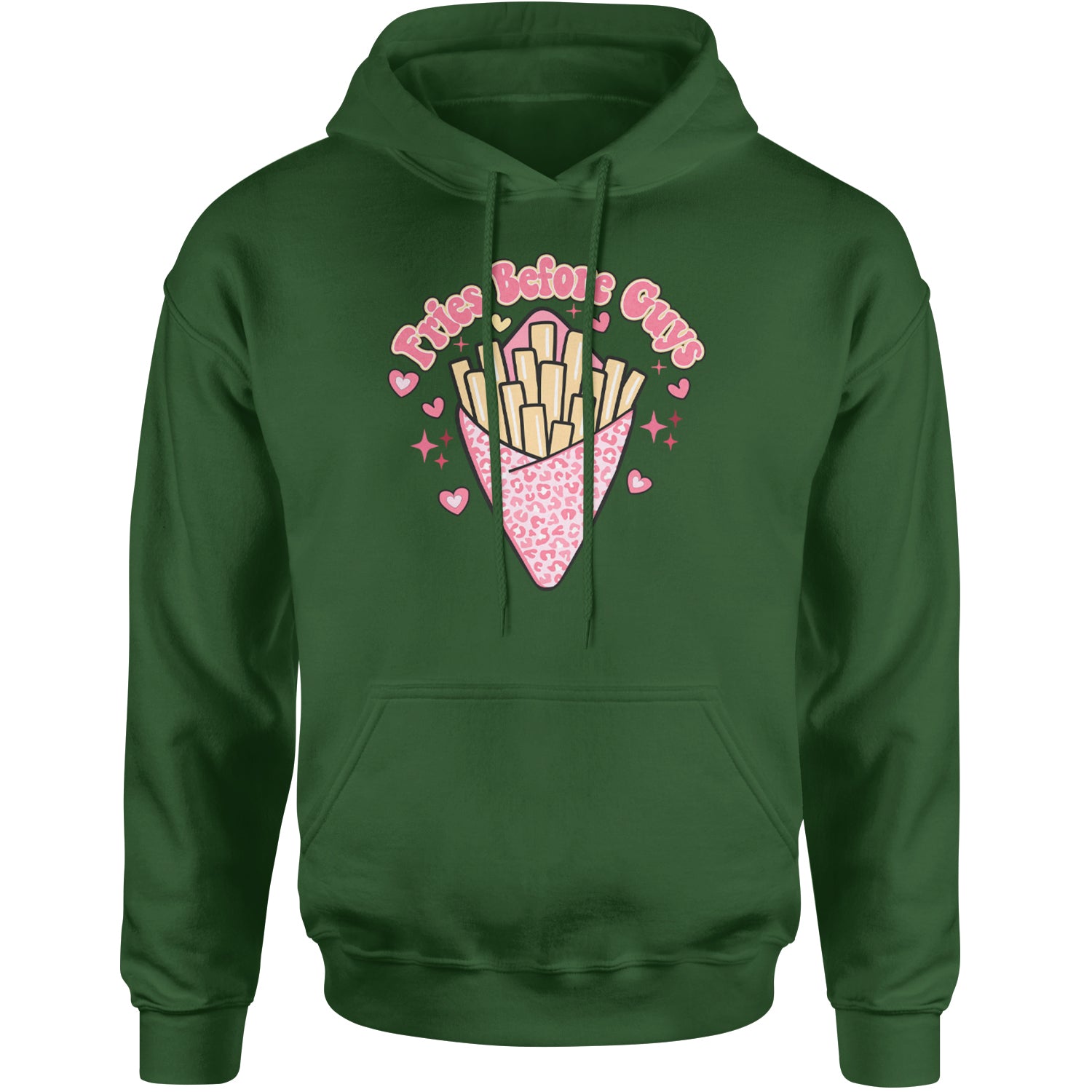 Fries Before Guys Adult Hoodie Sweatshirt Forest Green