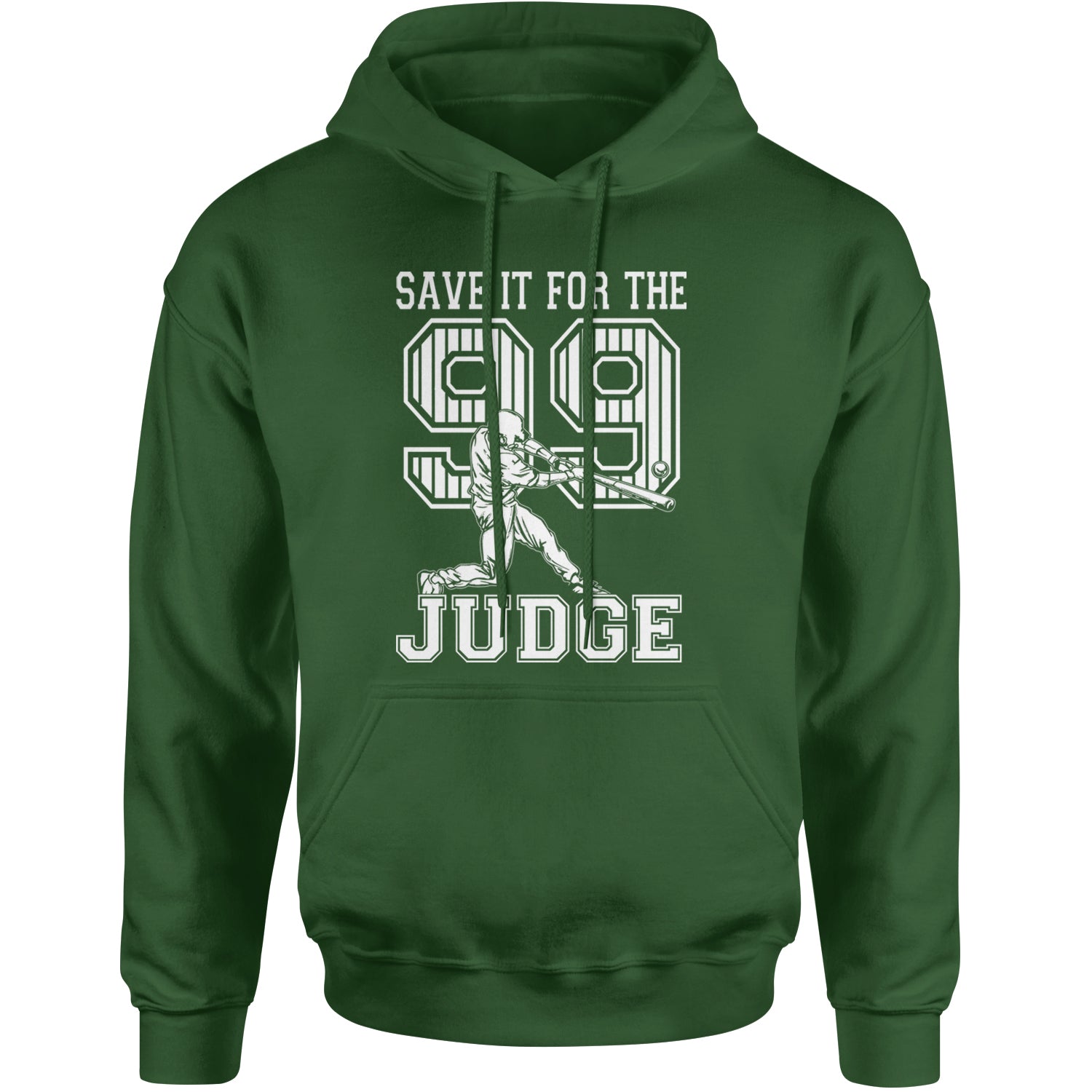 Save It For The Judge 99  Adult Hoodie Sweatshirt Forest Green