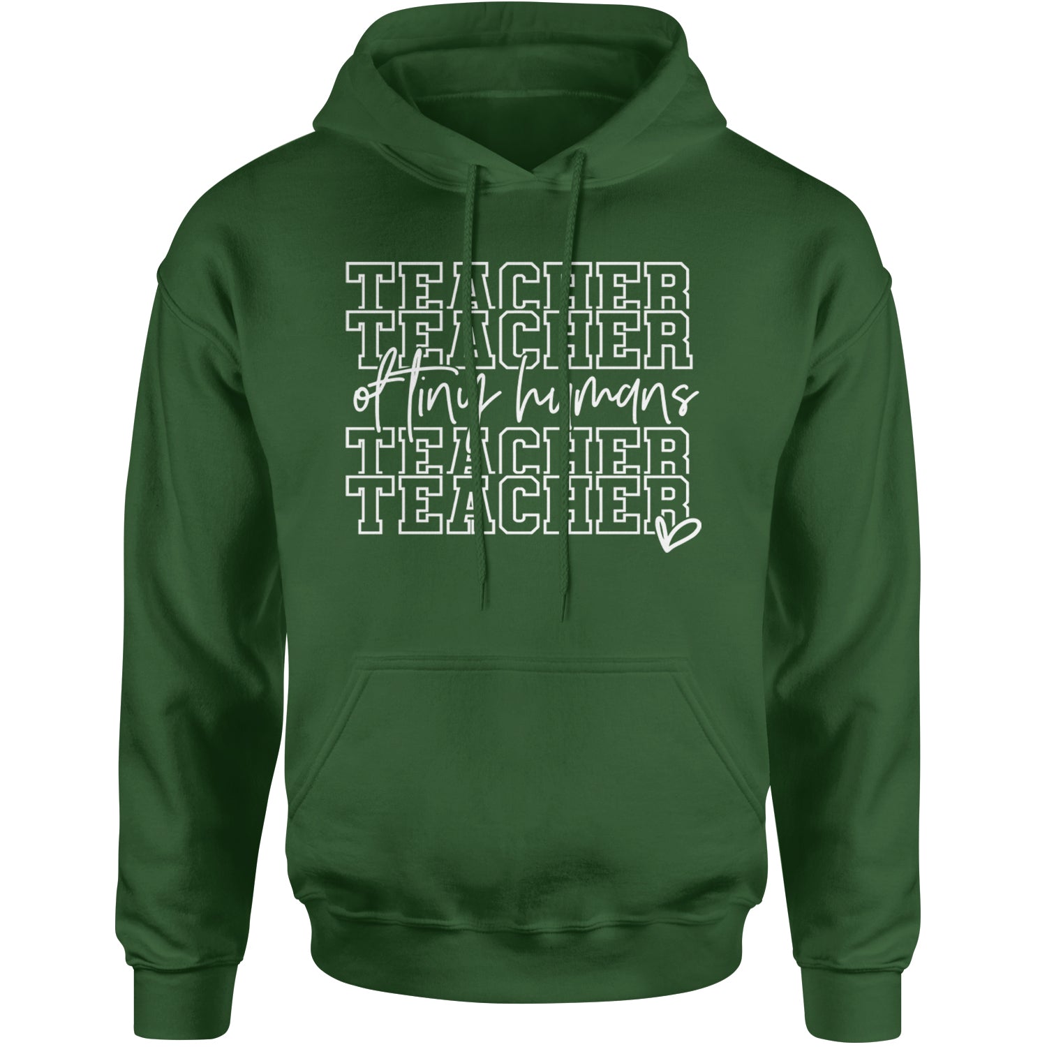 Teacher Of Tiny Humans Adult Hoodie Sweatshirt Forest Green