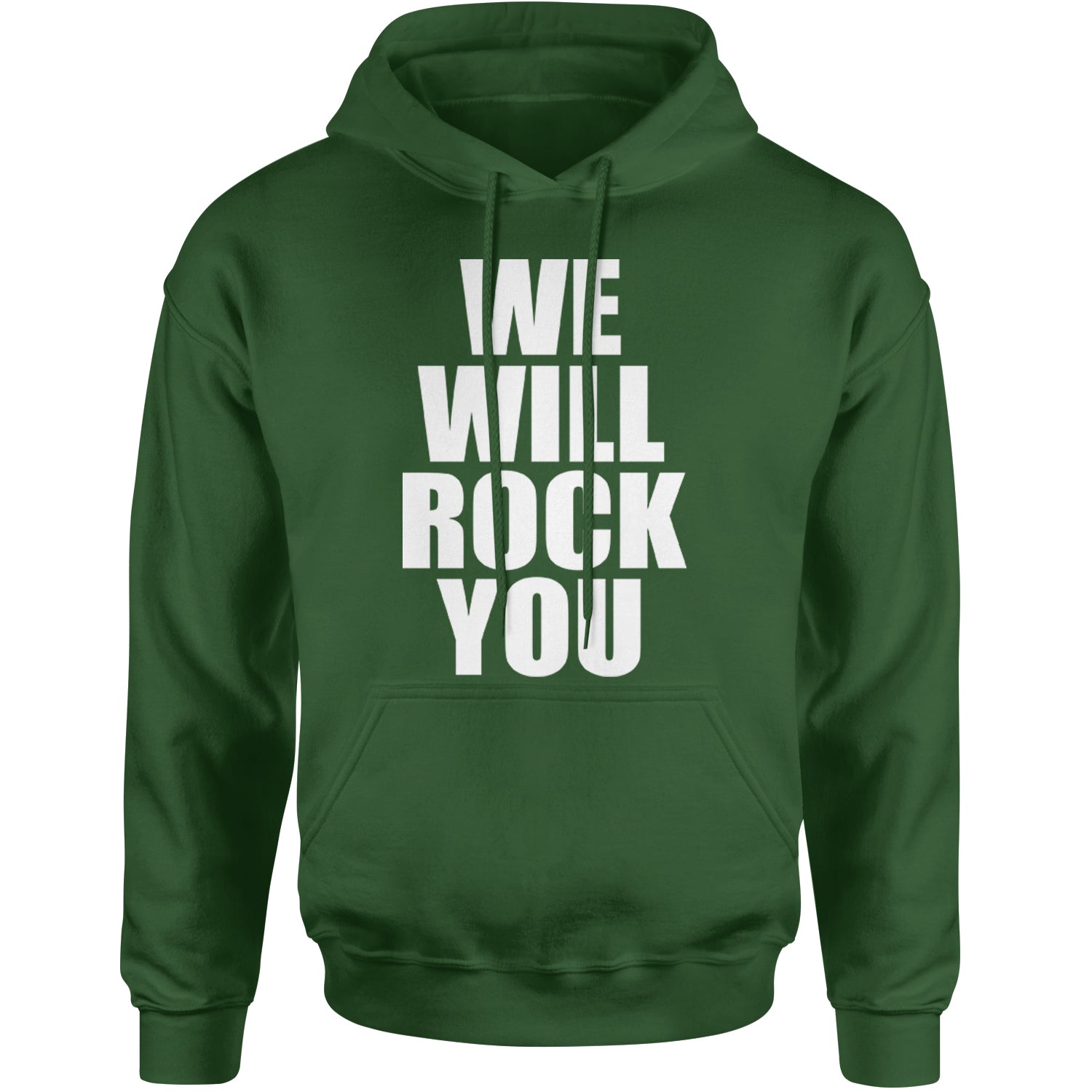 We Will Rock You Adult Hoodie Sweatshirt Forest Green