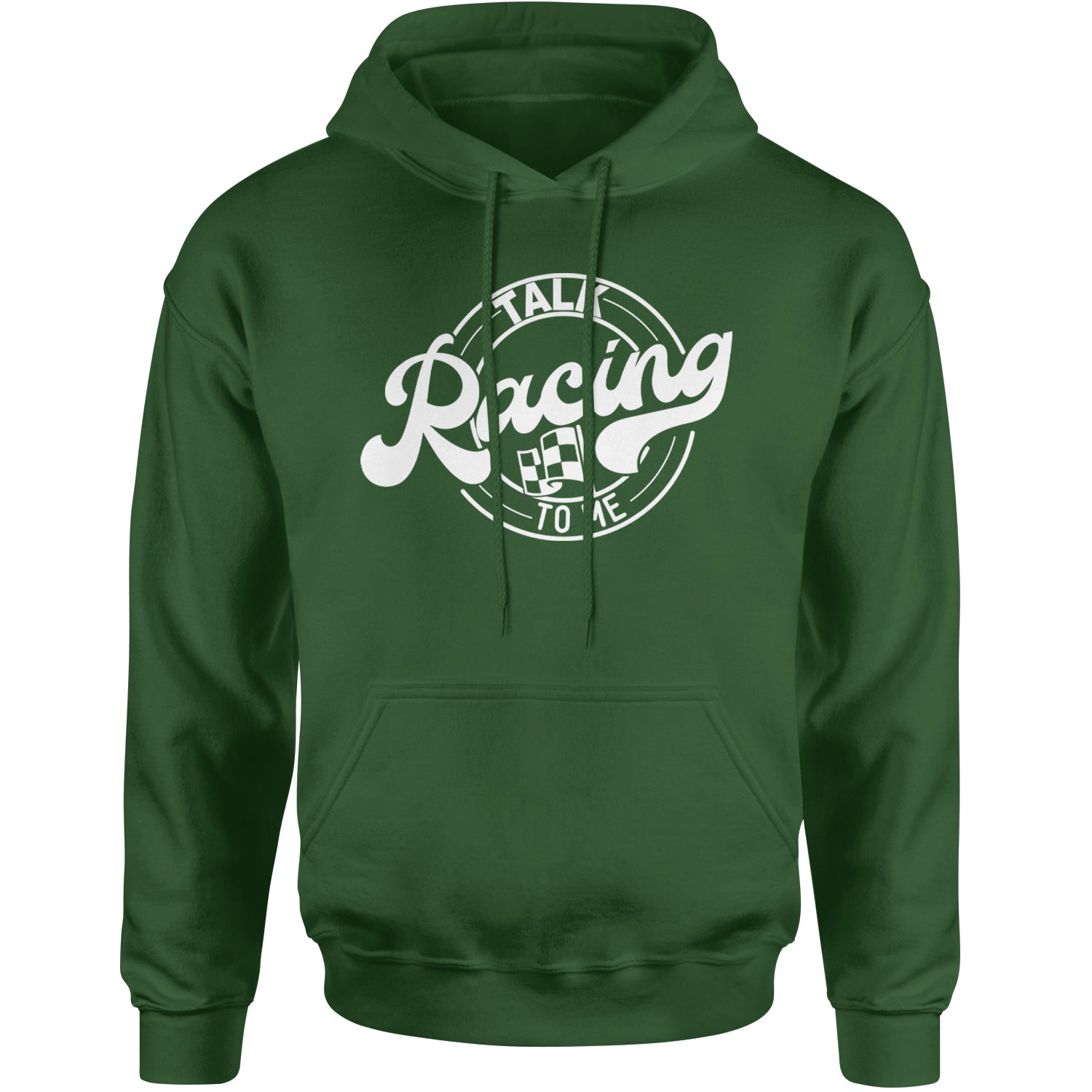 Talk Racing To Me Adult Hoodie Sweatshirt Forest Green