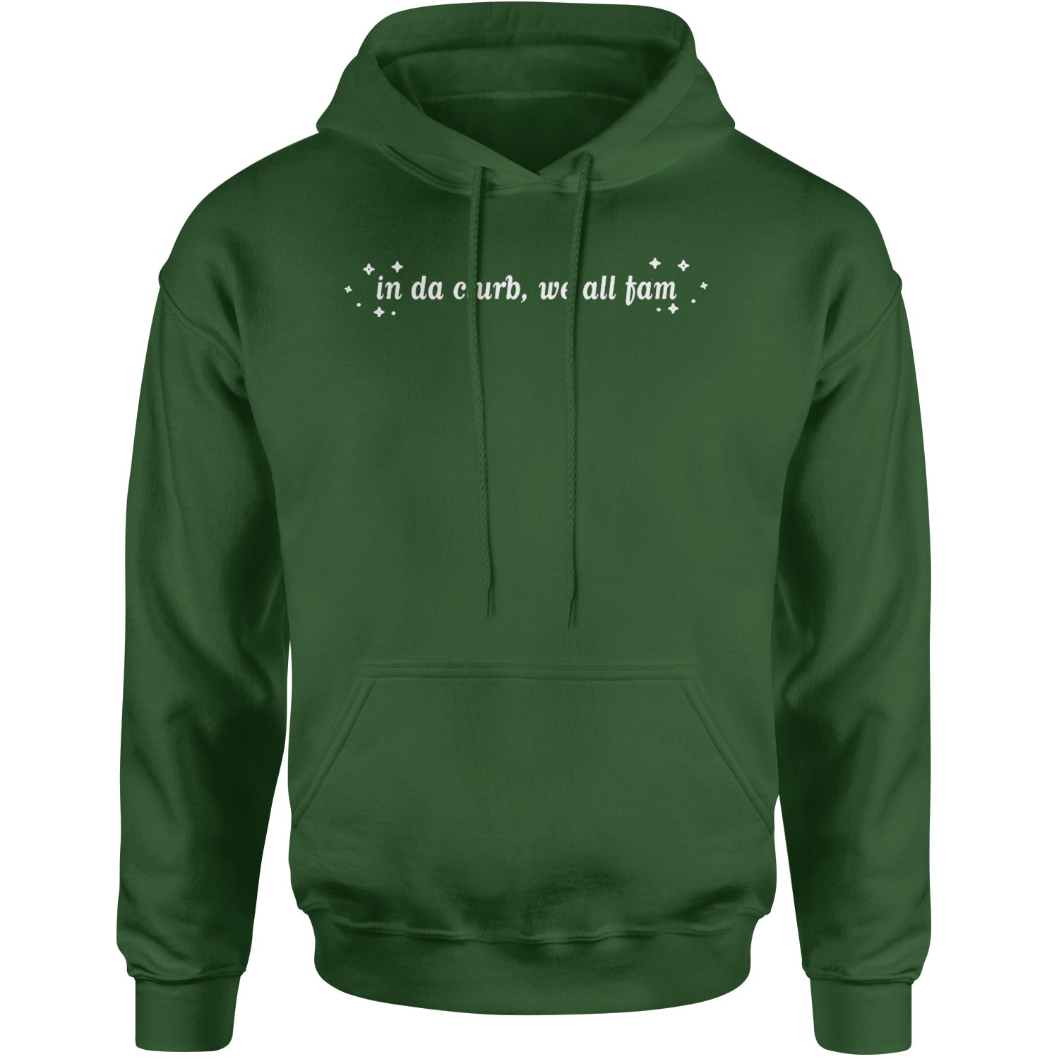 In Da Clurb, We All Fam Adult Hoodie Sweatshirt Forest Green