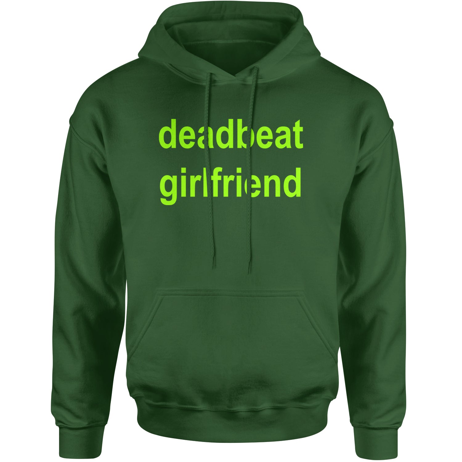 Deadbeat Girlfriend Y2K Slogan Adult Hoodie Sweatshirt Forest Green