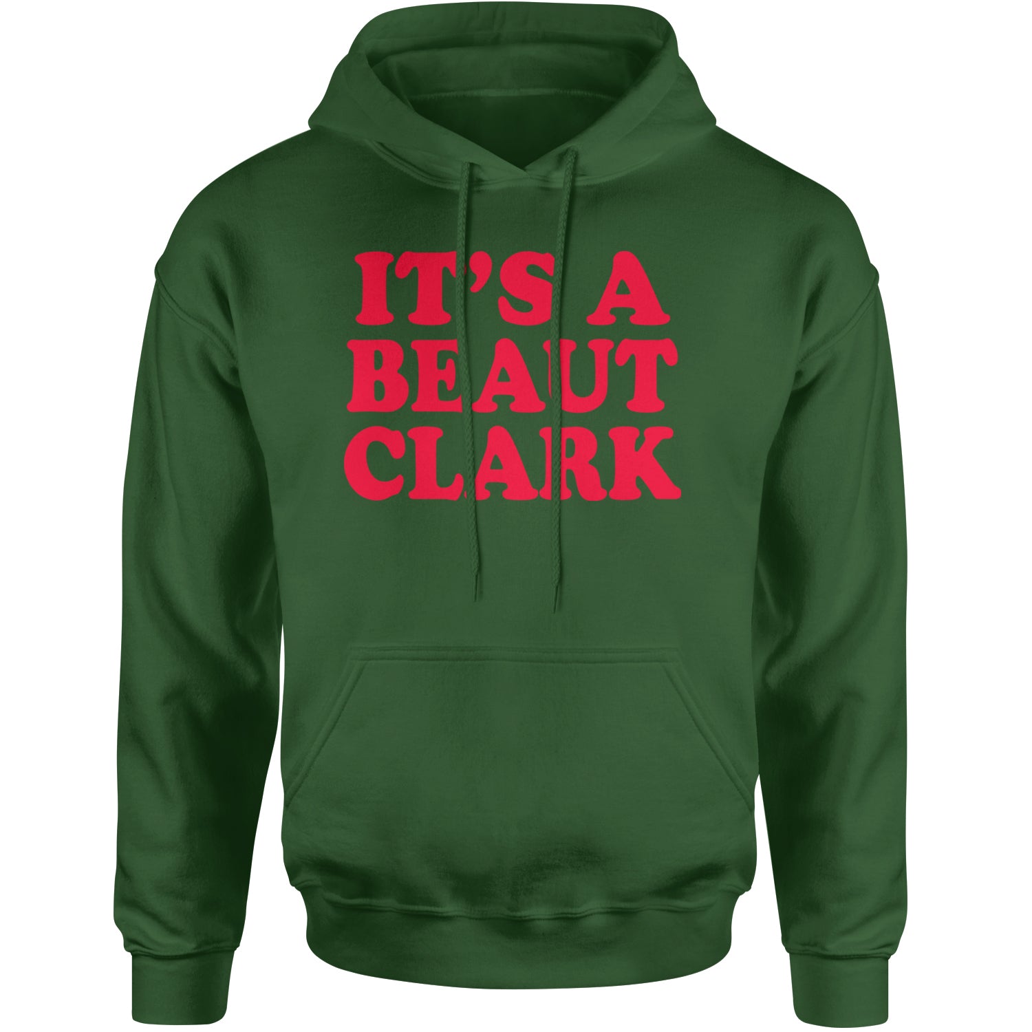 It's a Beaut Clark Festive Christmas Adult Hoodie Sweatshirt Forest Green