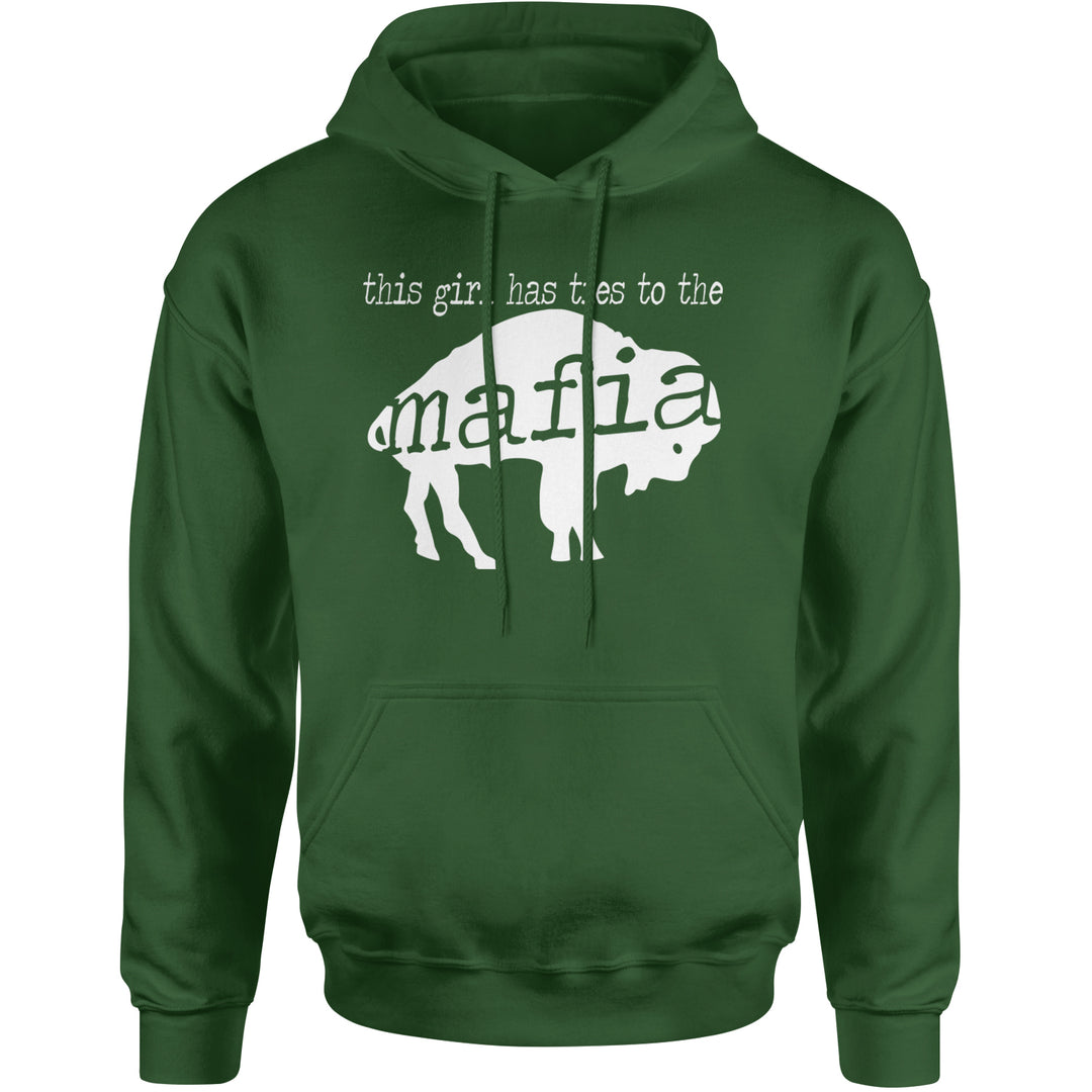 This Girl Has Ties To The Bills Mafia Adult Hoodie Sweatshirt Forest Green