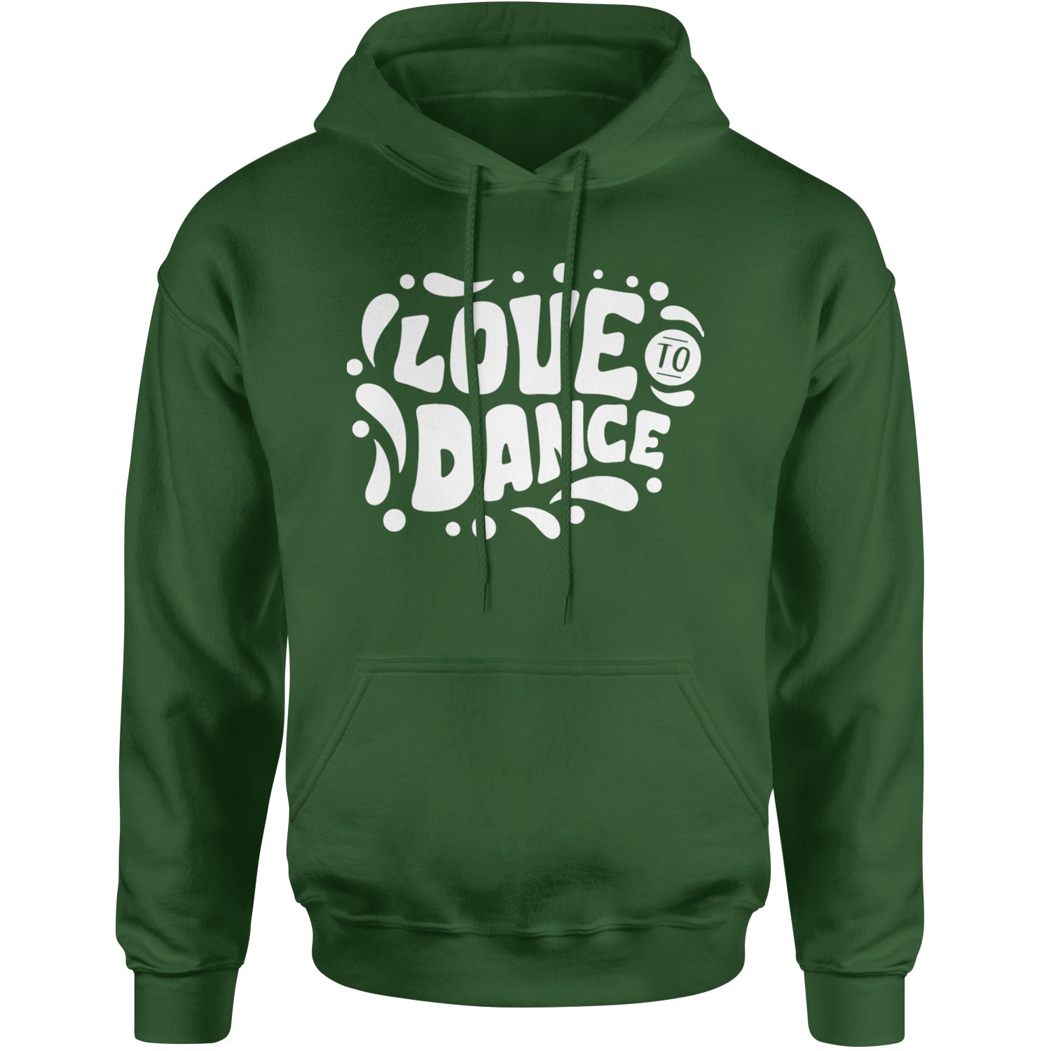 Love To Dance Adult Hoodie Sweatshirt Forest Green