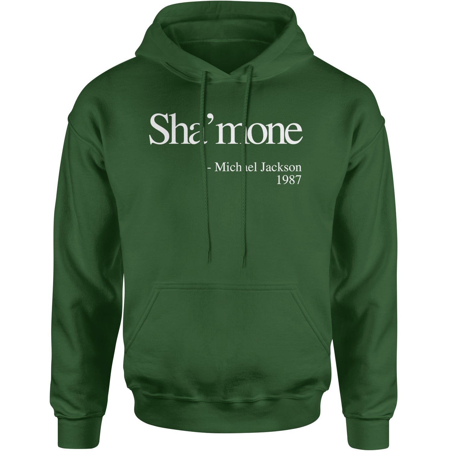 Sha'mone Quote King Of Pop Adult Hoodie Sweatshirt Forest Green