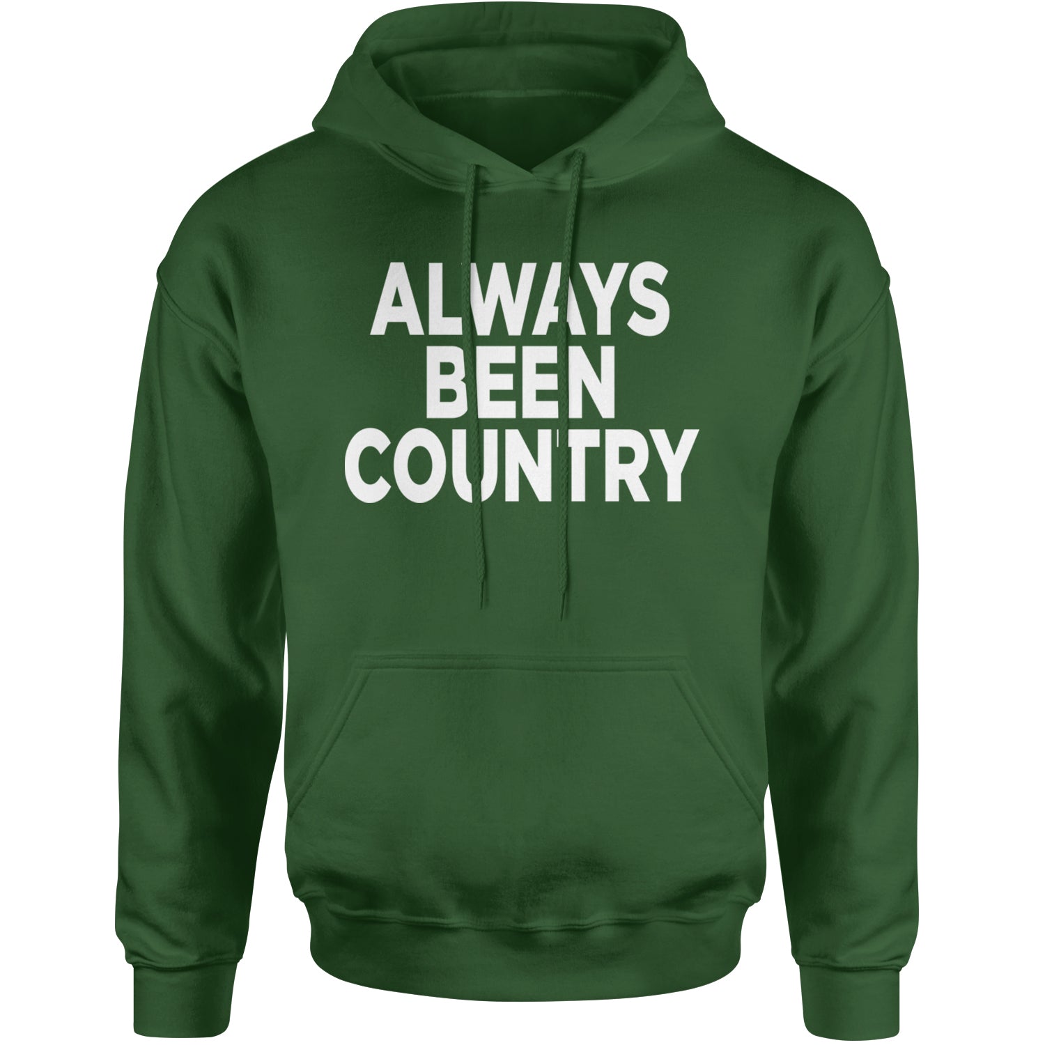 Always Been Country Music Adult Hoodie Sweatshirt Forest Green