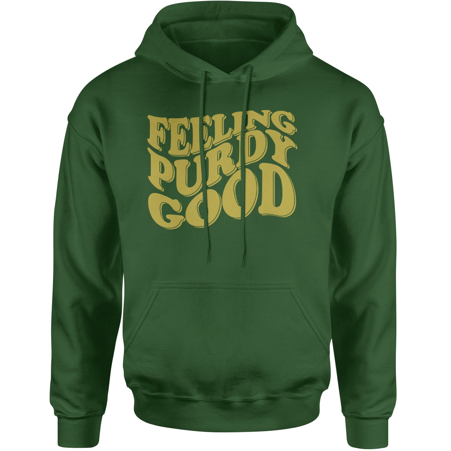 Feeling Purdy Good San Francisco Adult Hoodie Sweatshirt Forest Green