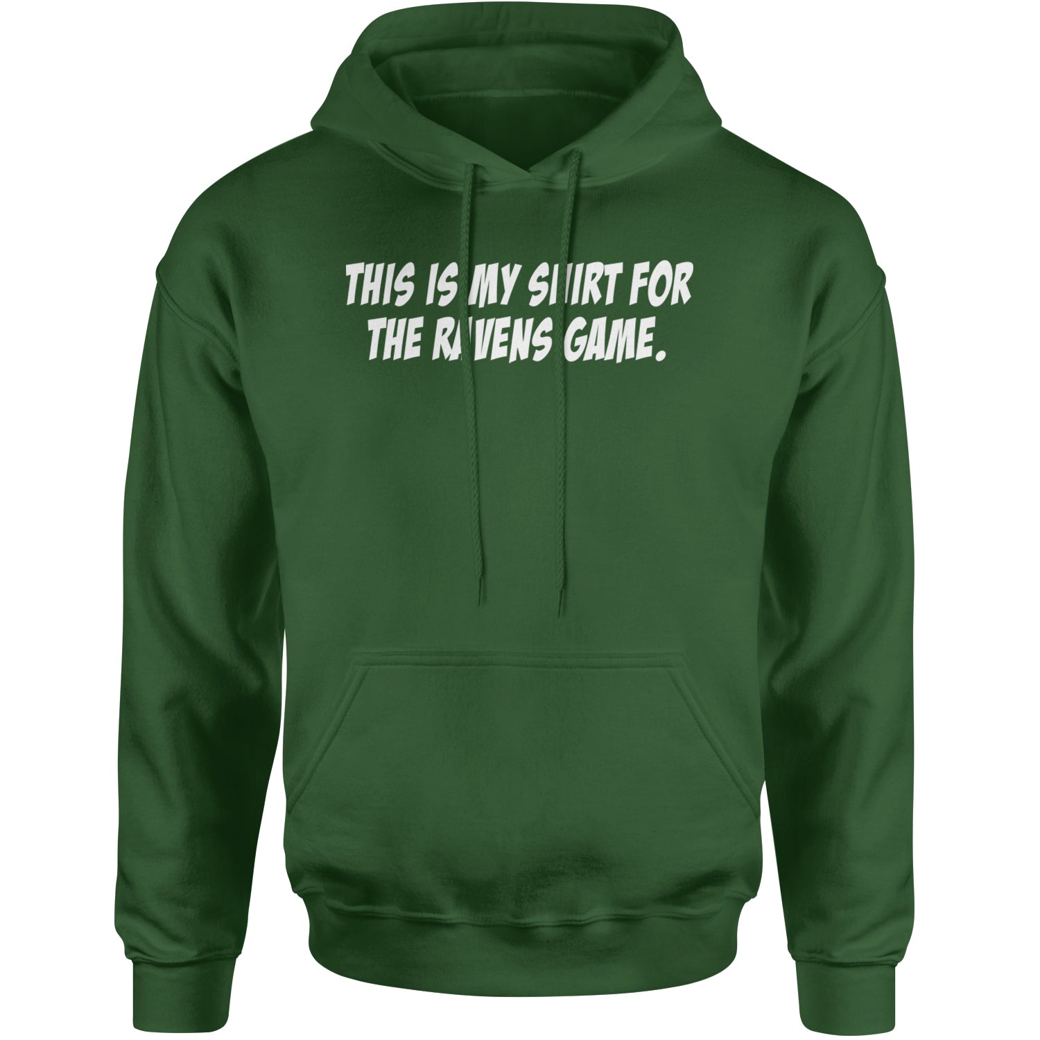 This Is My Shirt For The Ravens Game Adult Hoodie Sweatshirt Forest Green