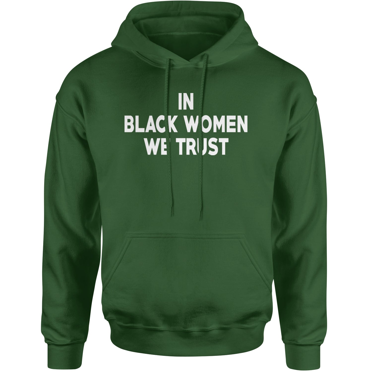 In Black Women We trust Adult Hoodie Sweatshirt Forest Green