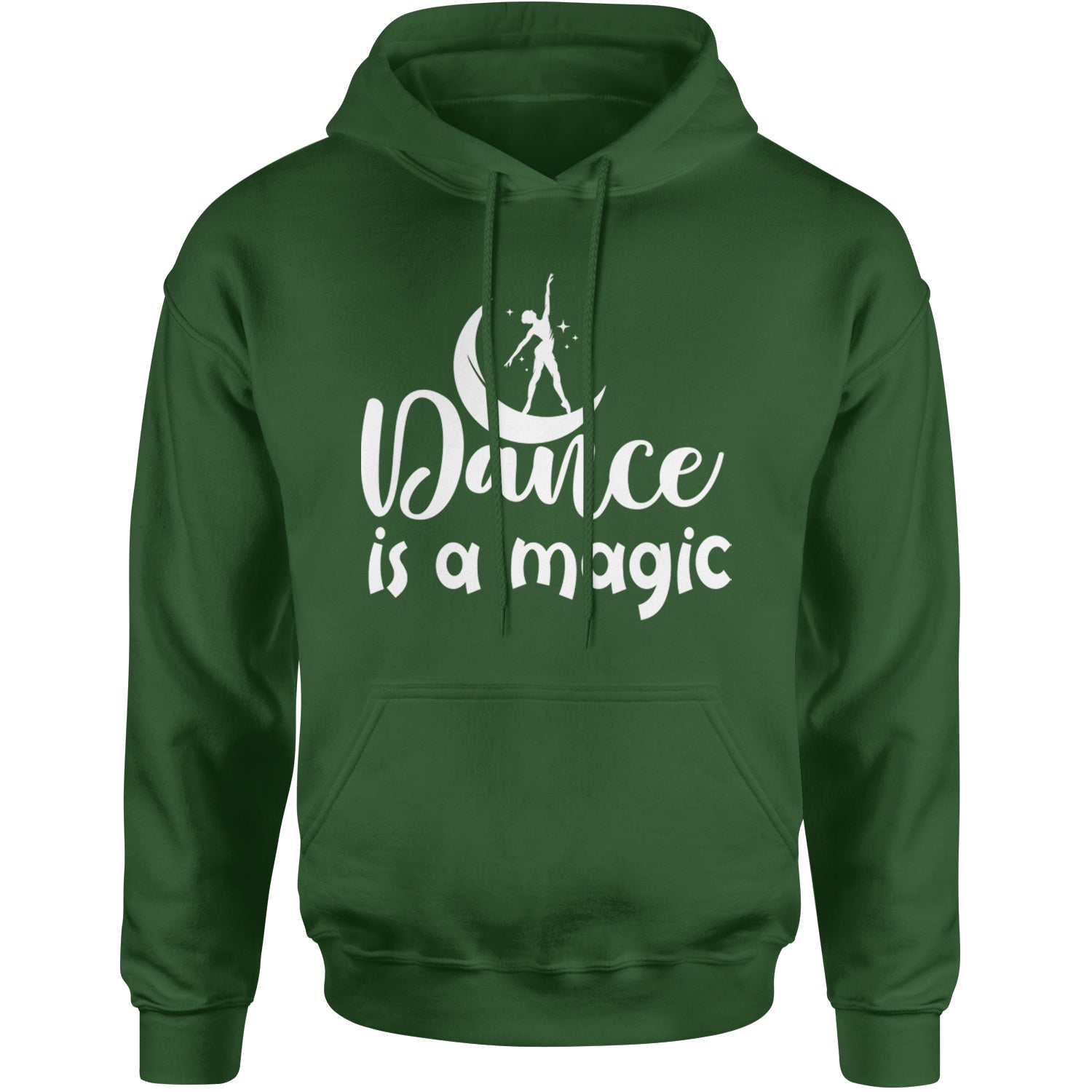 Dance Is Magic Adult Hoodie Sweatshirt Forest Green