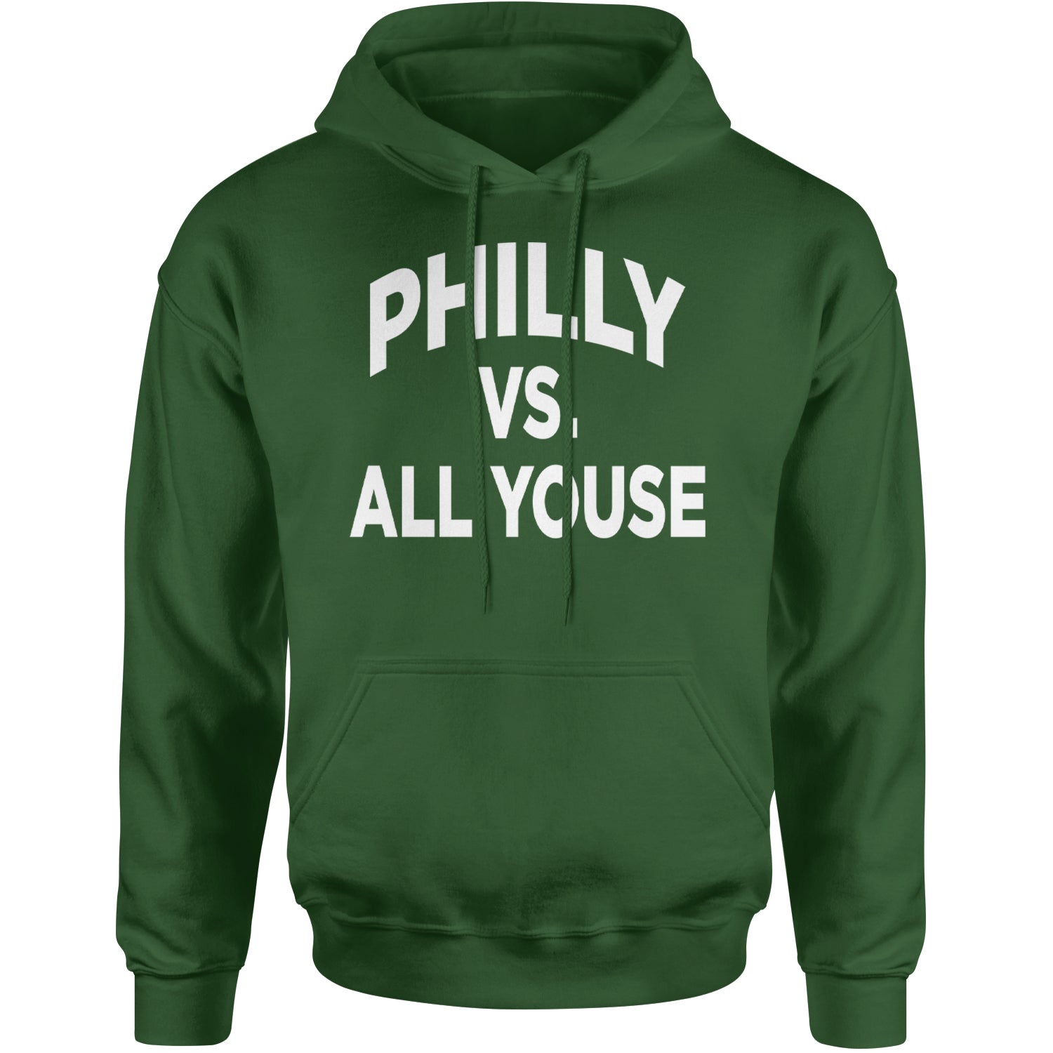 Philly Vs. All Youse Philly Thing Adult Hoodie Sweatshirt Forest Green