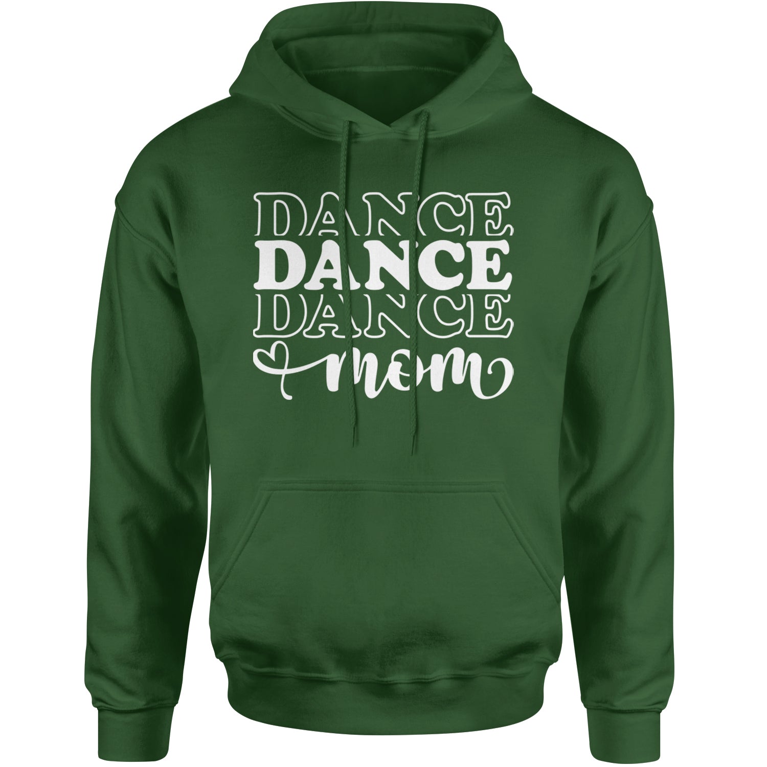 Dance Mom Adult Hoodie Sweatshirt Forest Green