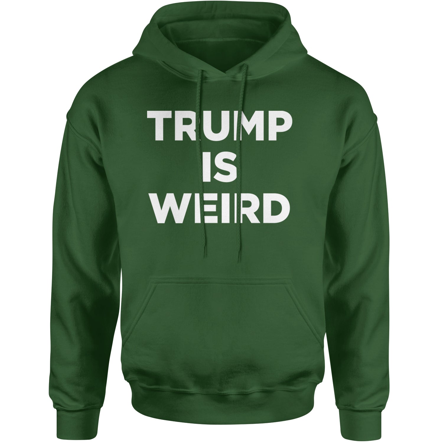 Trump Is Weird Vote Blue Adult Hoodie Sweatshirt Forest Green