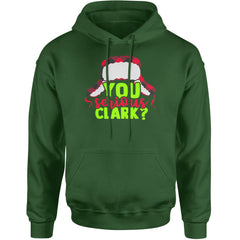 You Serious Clark? Griswold Adult Hoodie Sweatshirt Forest Green