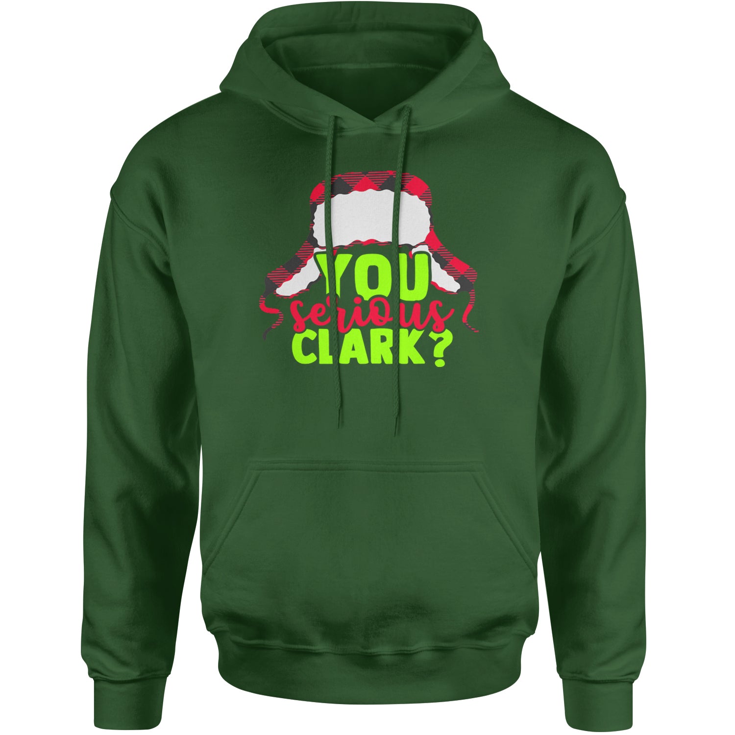 You Serious Clark? Griswold Adult Hoodie Sweatshirt Forest Green