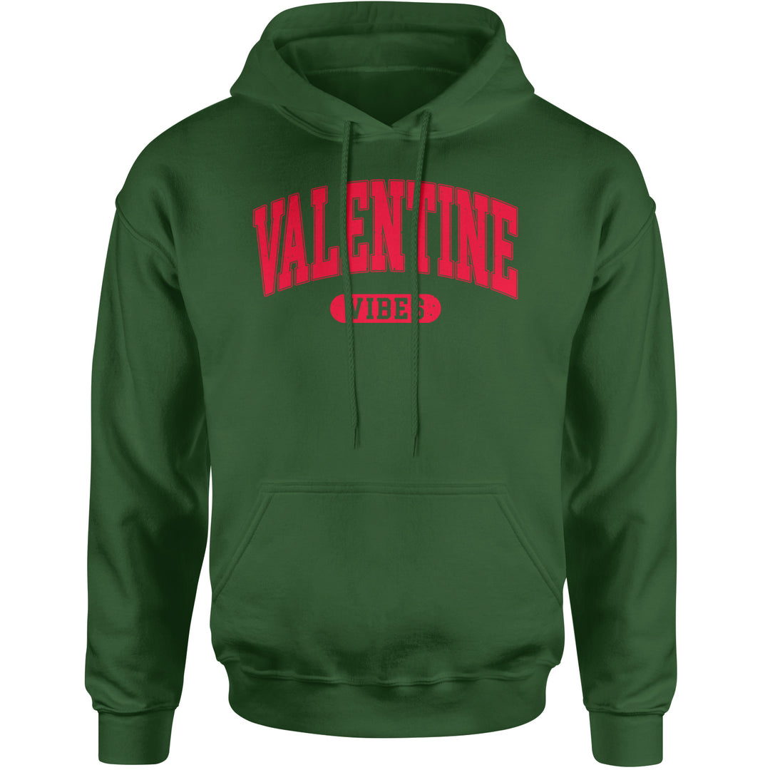 Valentines Vibes Adult Hoodie Sweatshirt Forest Green