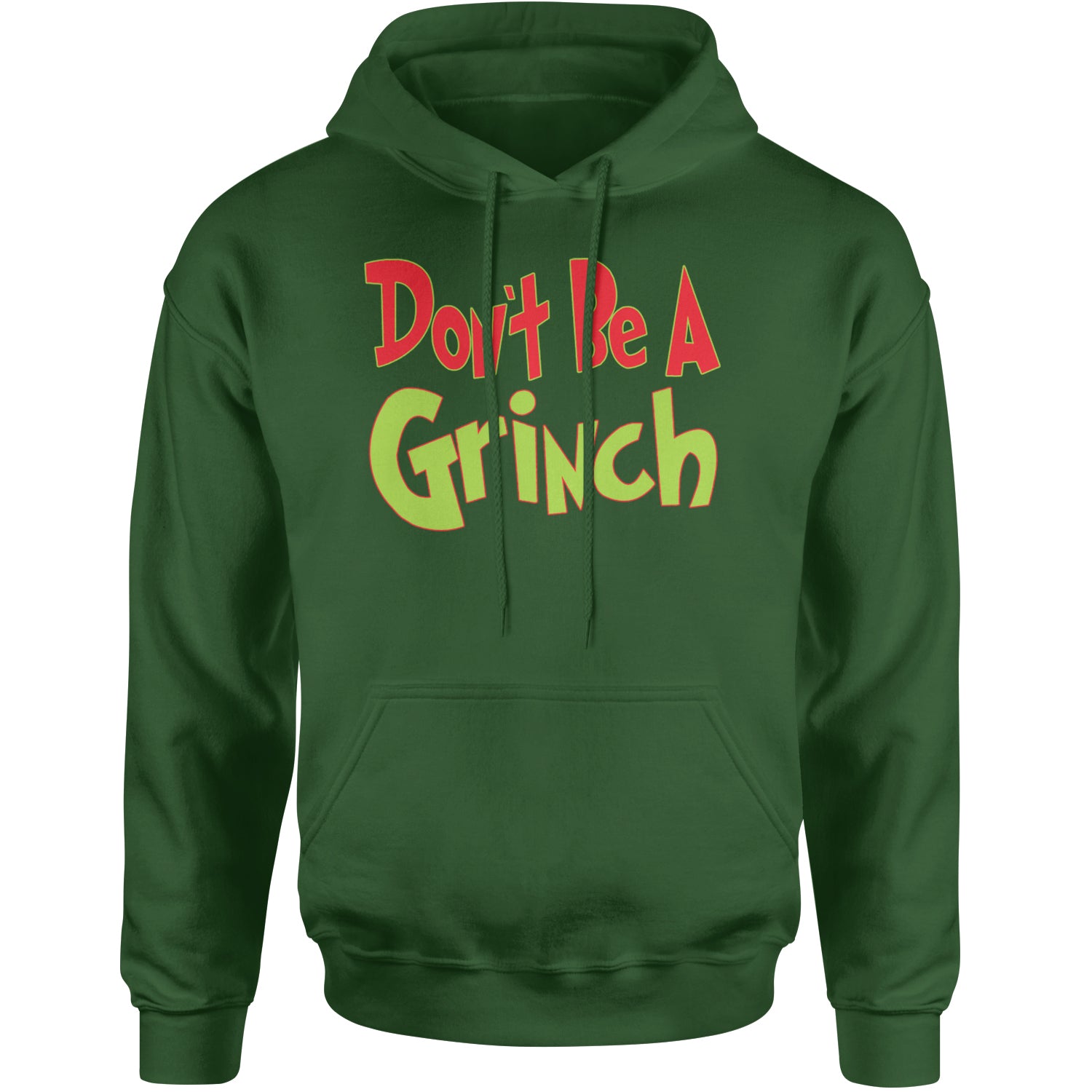 Don't Be A Gr-nch Jolly Grinchmas Merry Christmas Adult Hoodie Sweatshirt Forest Green