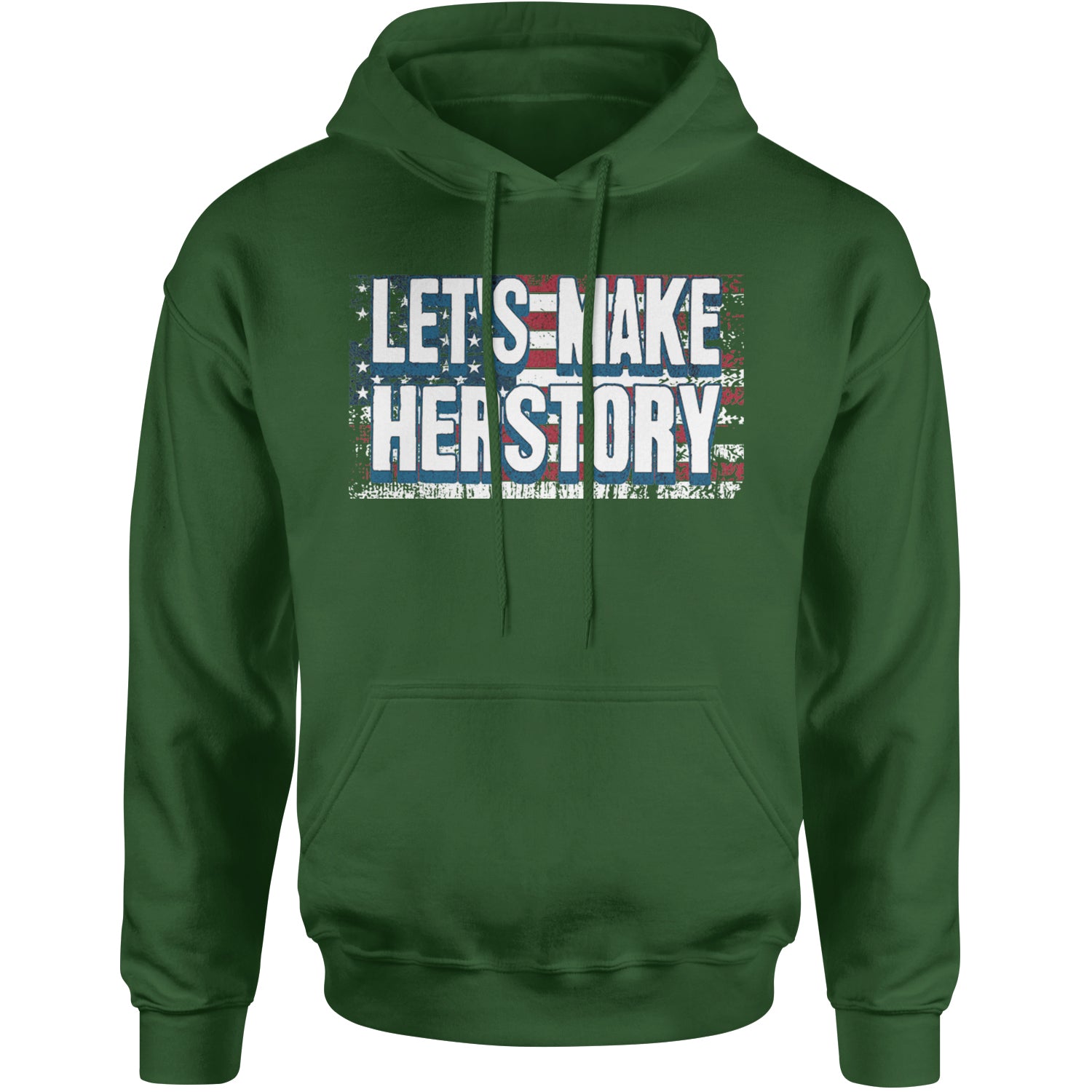 Lets Make Herstory - Support Kamala Harris For President 2024 Adult Hoodie Sweatshirt Forest Green