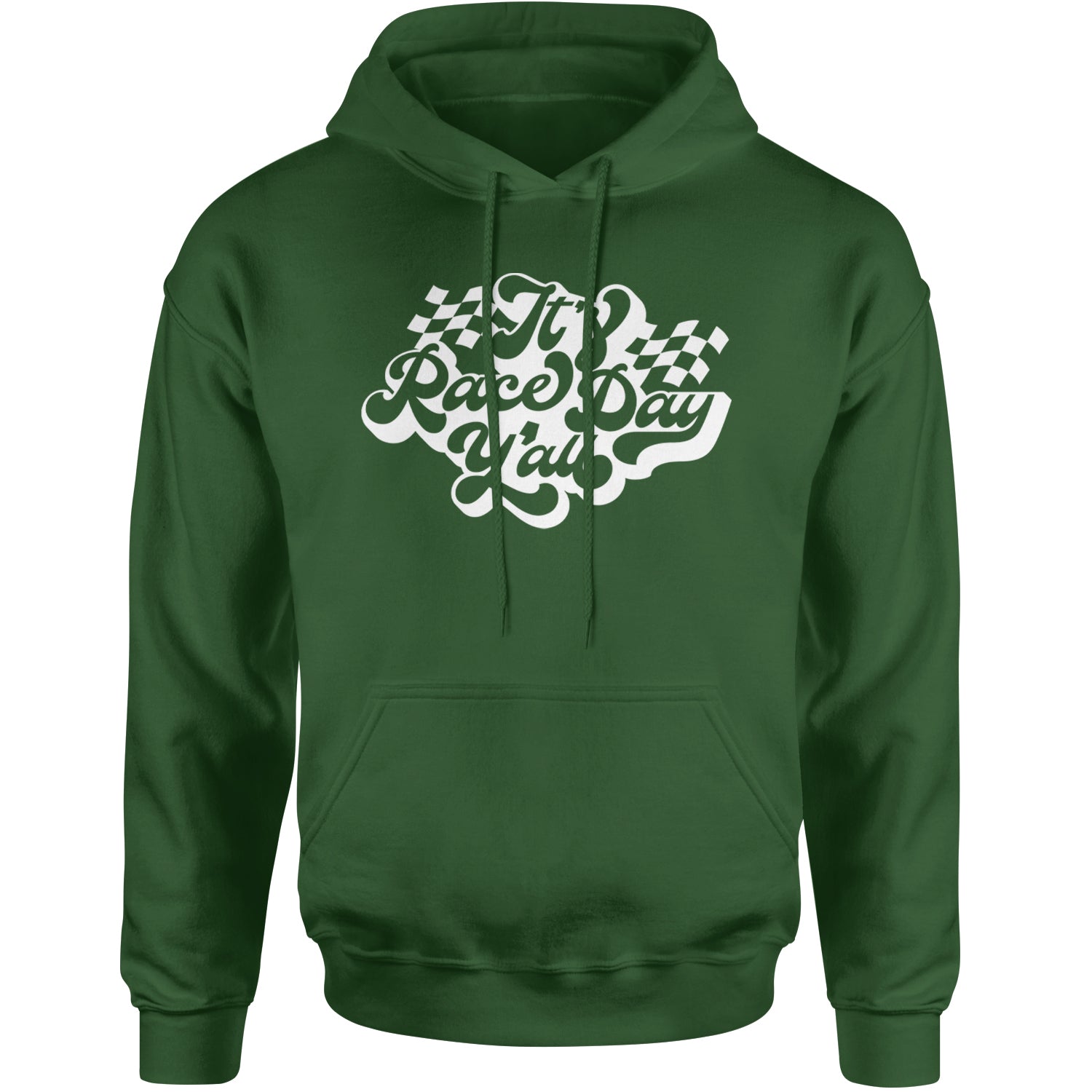 It's Race Day, Y'all Adult Hoodie Sweatshirt Forest Green