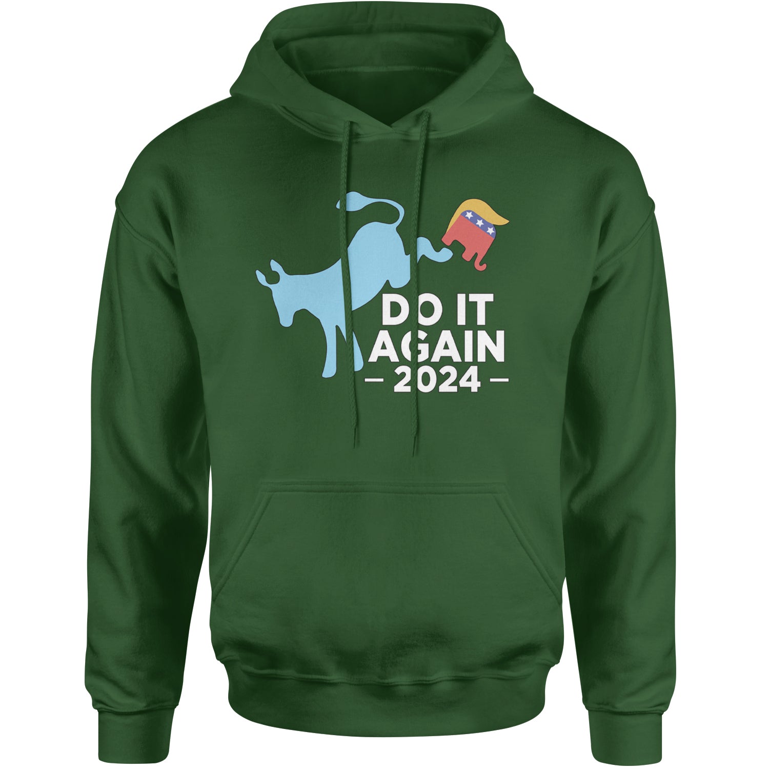 Do It Again - Democratic Donkey Kicking Republicans 2024 Political Humor Adult Hoodie Sweatshirt Forest Green