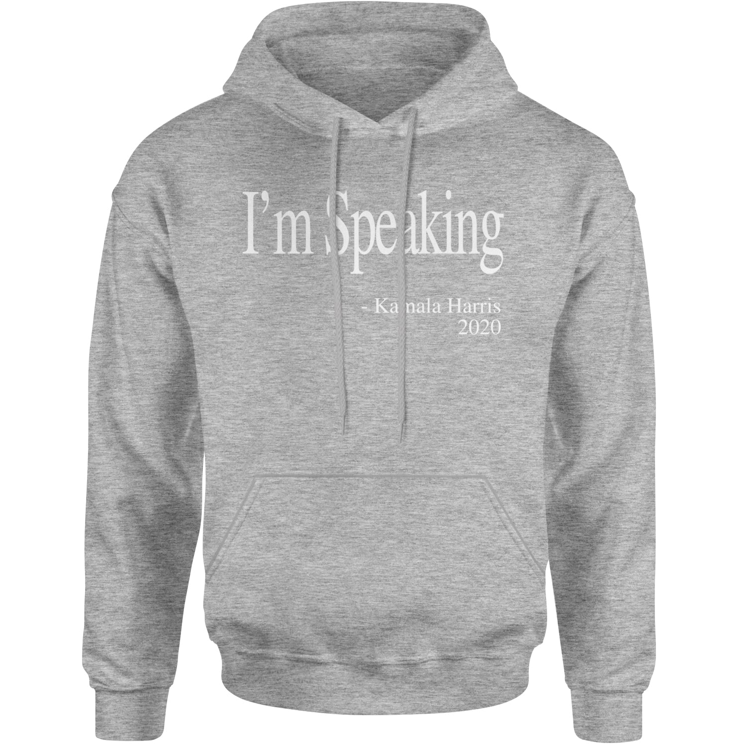 I'm Speaking - Kamala Harris Quote Adult Hoodie Sweatshirt Heather Grey