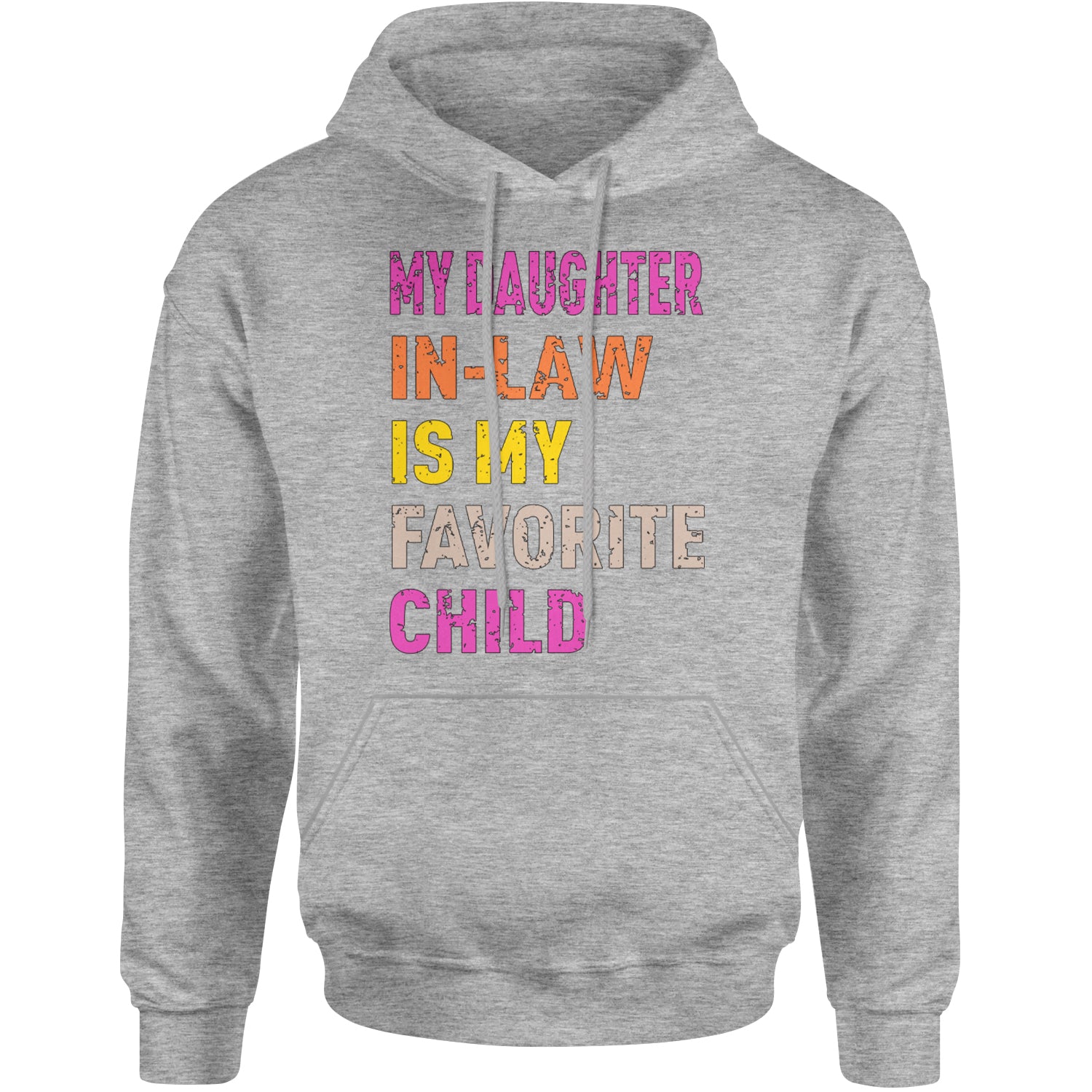 My Daughter In-Law Is My Favorite Child Meme Adult Hoodie Sweatshirt Heather Grey