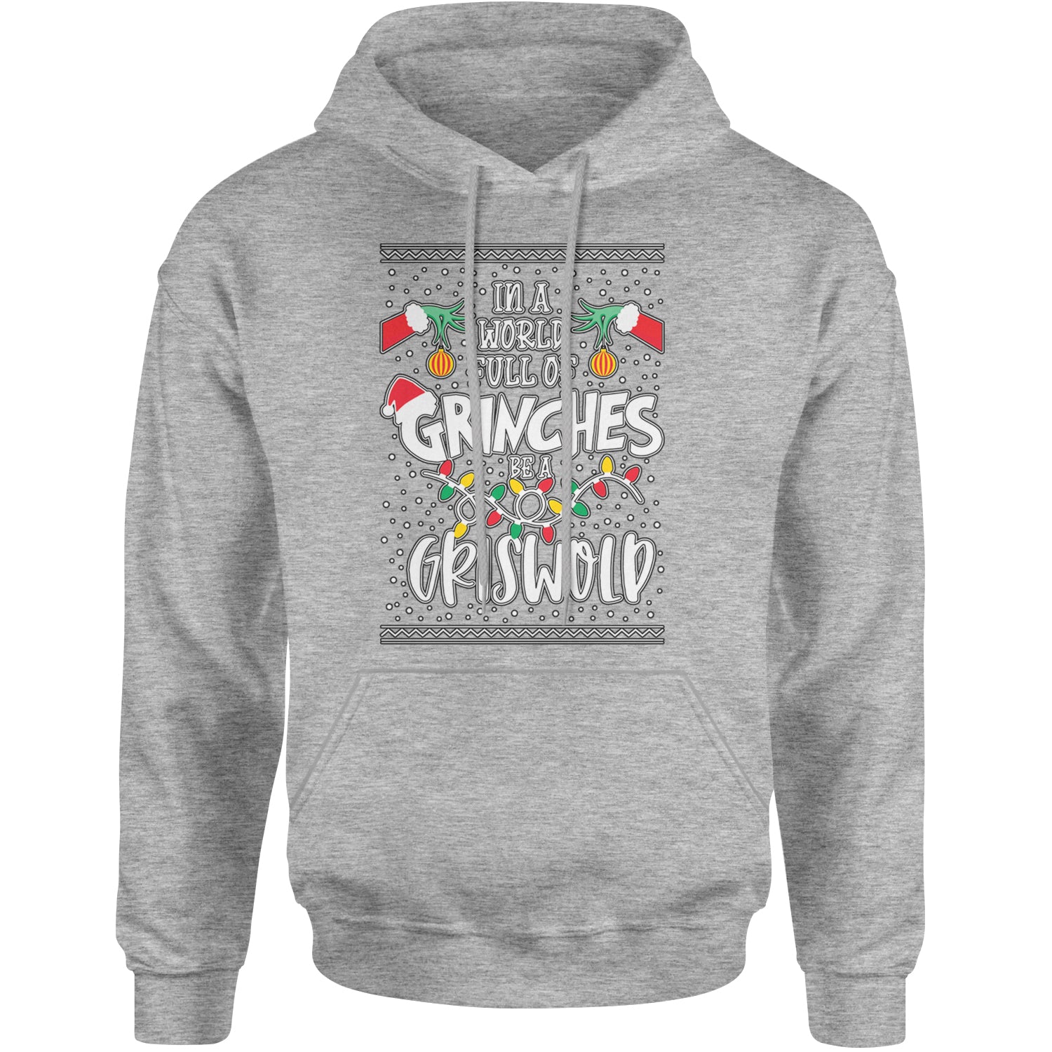 In A World Full Of Grinches, Be A Griswold Adult Hoodie Sweatshirt Heather Grey