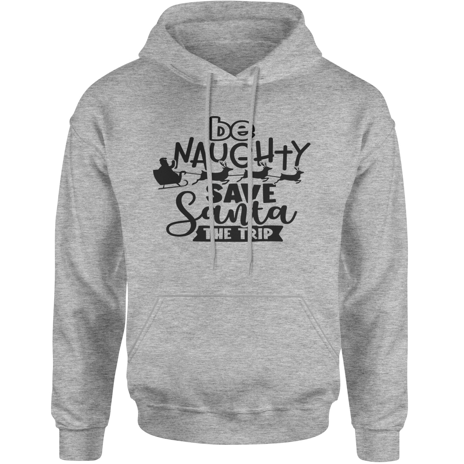 Be Naughty Save Santa the Trip Christmas Adult Hoodie Sweatshirt Heather Grey