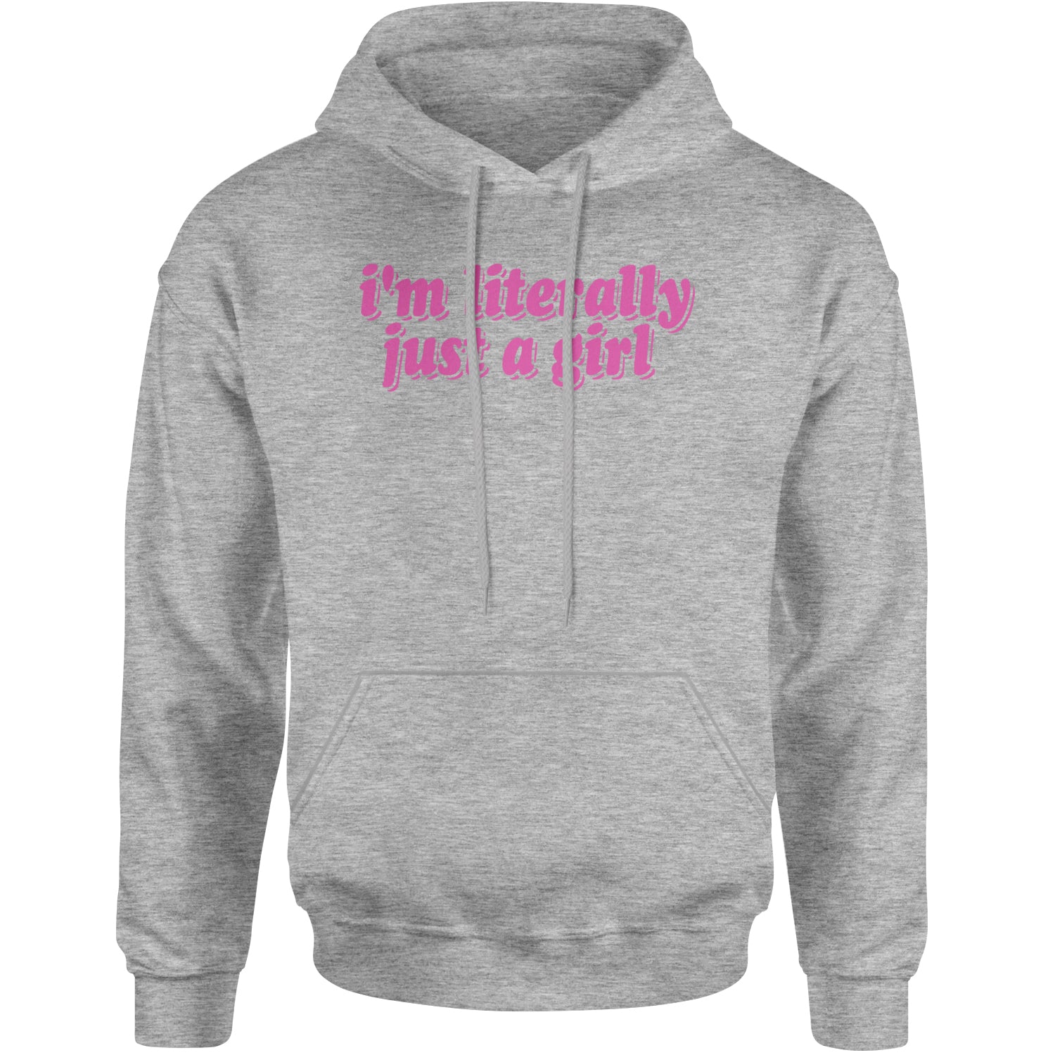 I'm Literally Just A Girl Adult Hoodie Sweatshirt Heather Grey