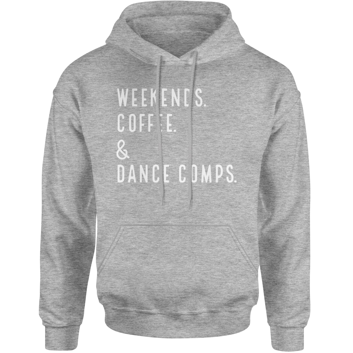 Weekends, Coffee and Dance Comps Adult Hoodie Sweatshirt Heather Grey