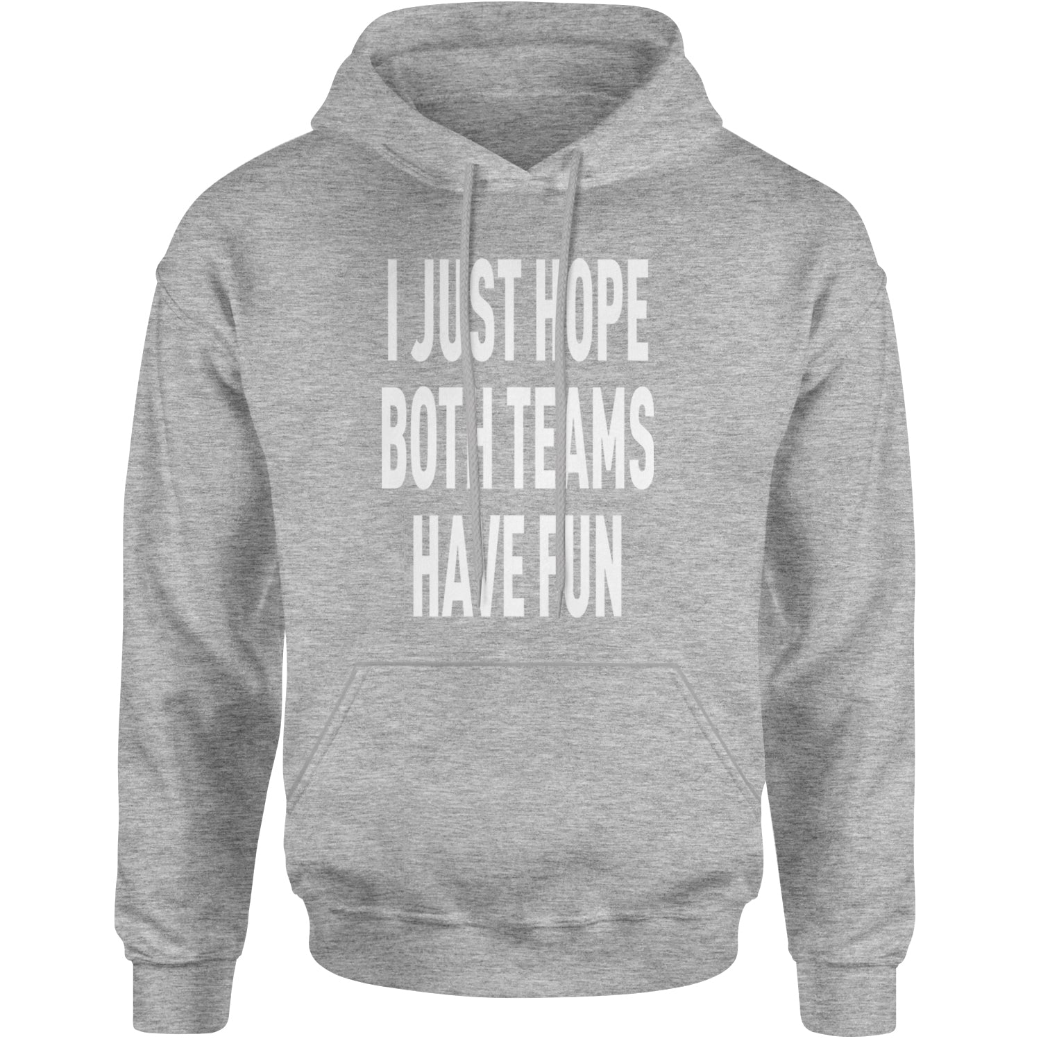 I Just Hope Both Teams Have Fun Sports Adult Hoodie Sweatshirt Heather Grey