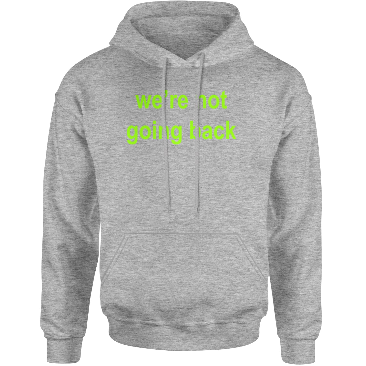 We're Not Going Back - Support Kamala Harris For President 2024 Adult Hoodie Sweatshirt Heather Grey