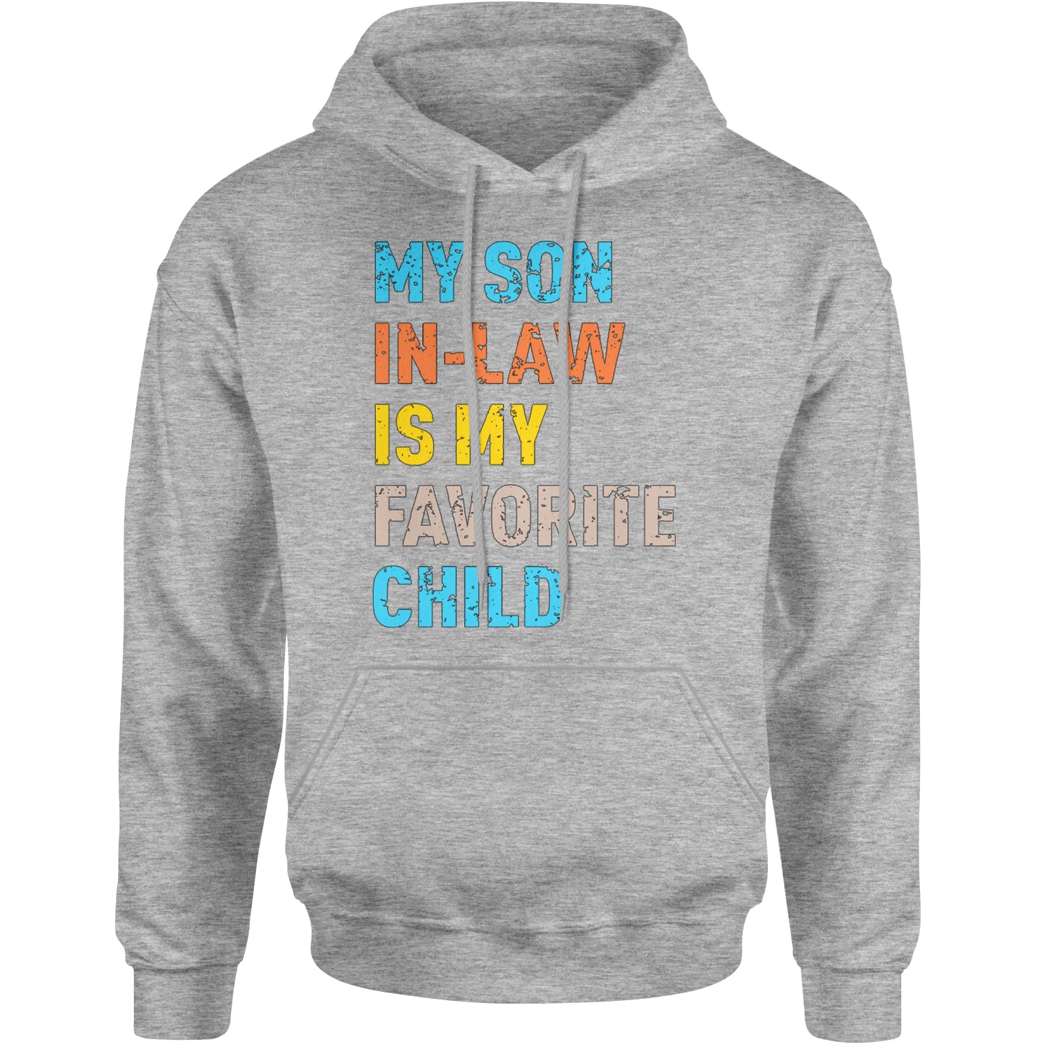 My Son In-Law Is My Favorite Child Meme Adult Hoodie Sweatshirt Heather Grey