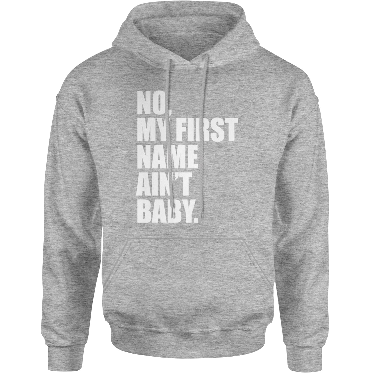 No My First Name Ain't Baby Together Again Adult Hoodie Sweatshirt Heather Grey