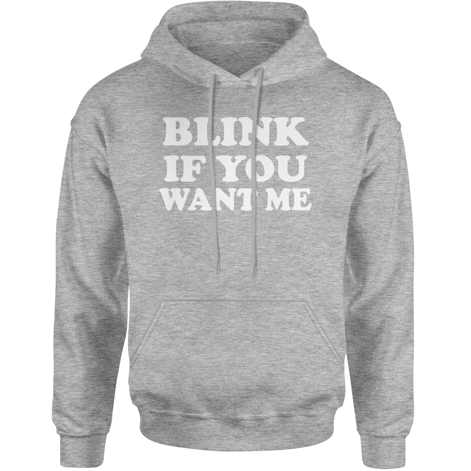 Blink If You Want Me Flirty Adult Hoodie Sweatshirt Heather Grey