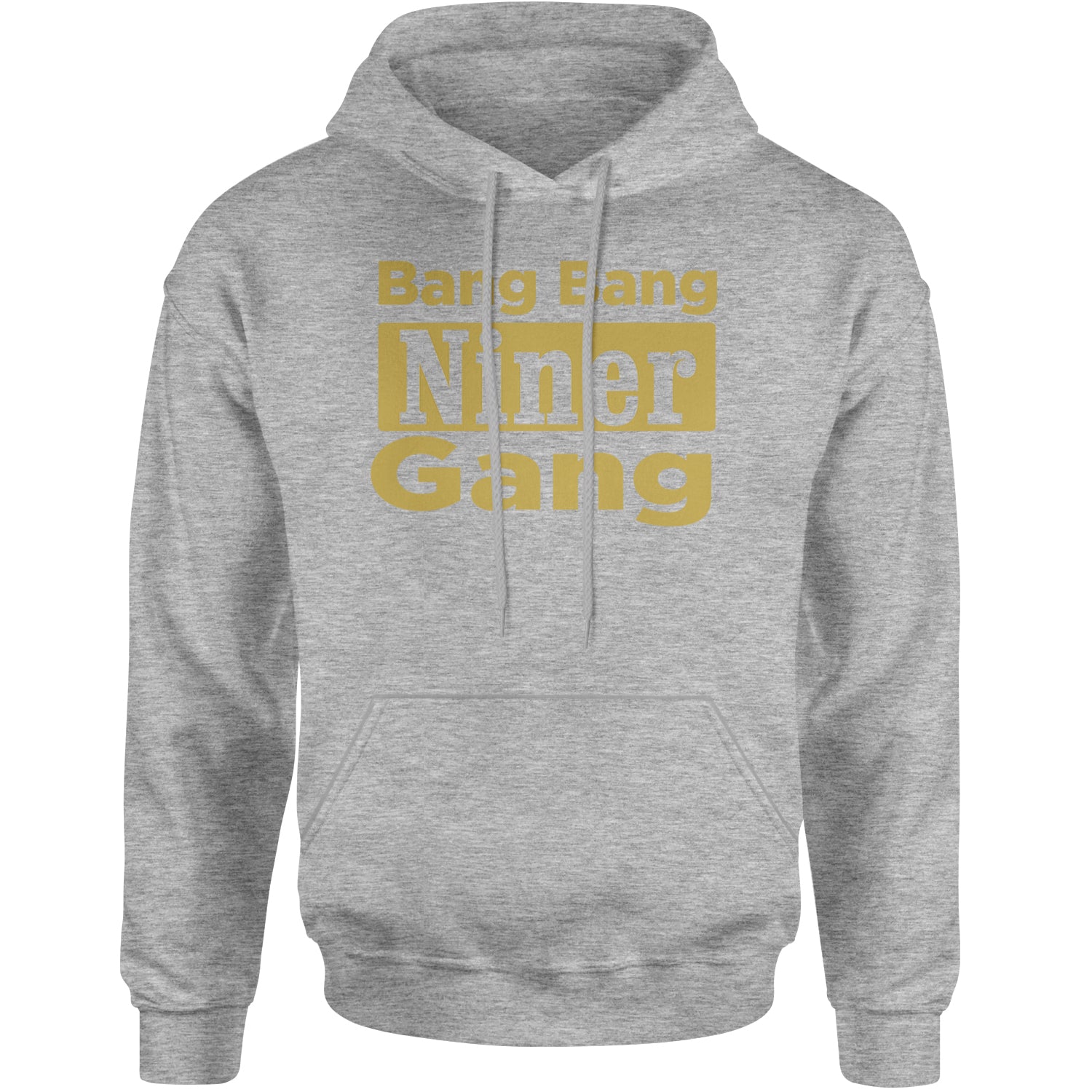 Bang Bang Niner Gang San Francisco Adult Hoodie Sweatshirt Heather Grey