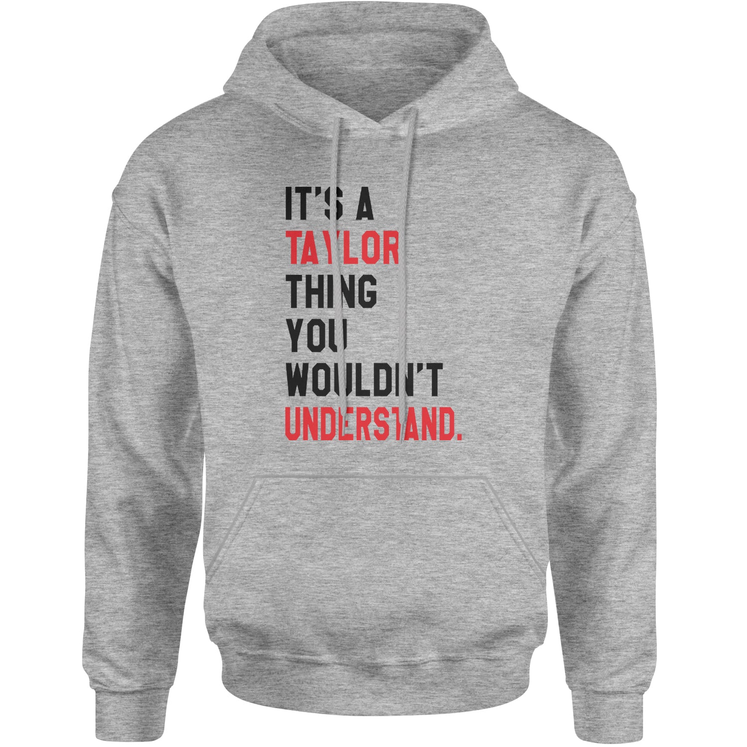 You Wouldn't Understand It's A Taylor Thing TTPD Adult Hoodie Sweatshirt