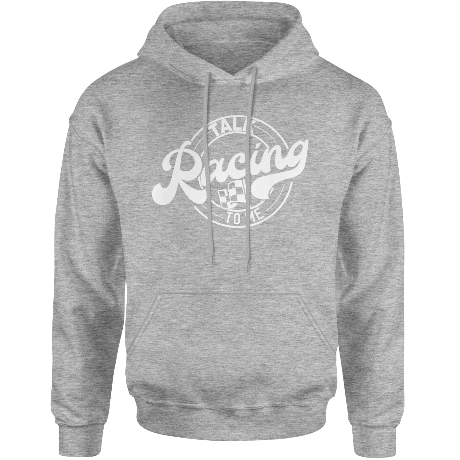 Talk Racing To Me Adult Hoodie Sweatshirt Heather Grey