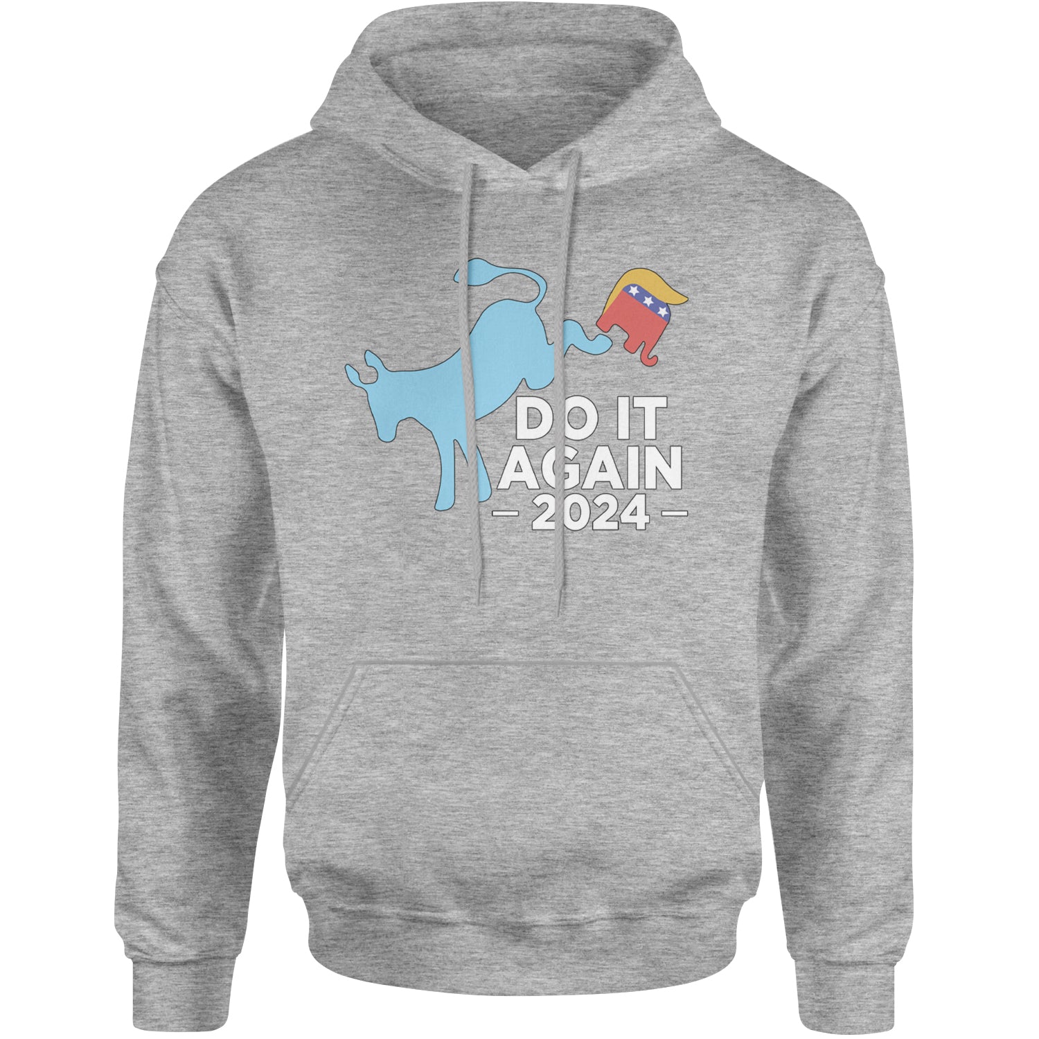 Do It Again - Democratic Donkey Kicking Republicans 2024 Political Humor Adult Hoodie Sweatshirt Heather Grey