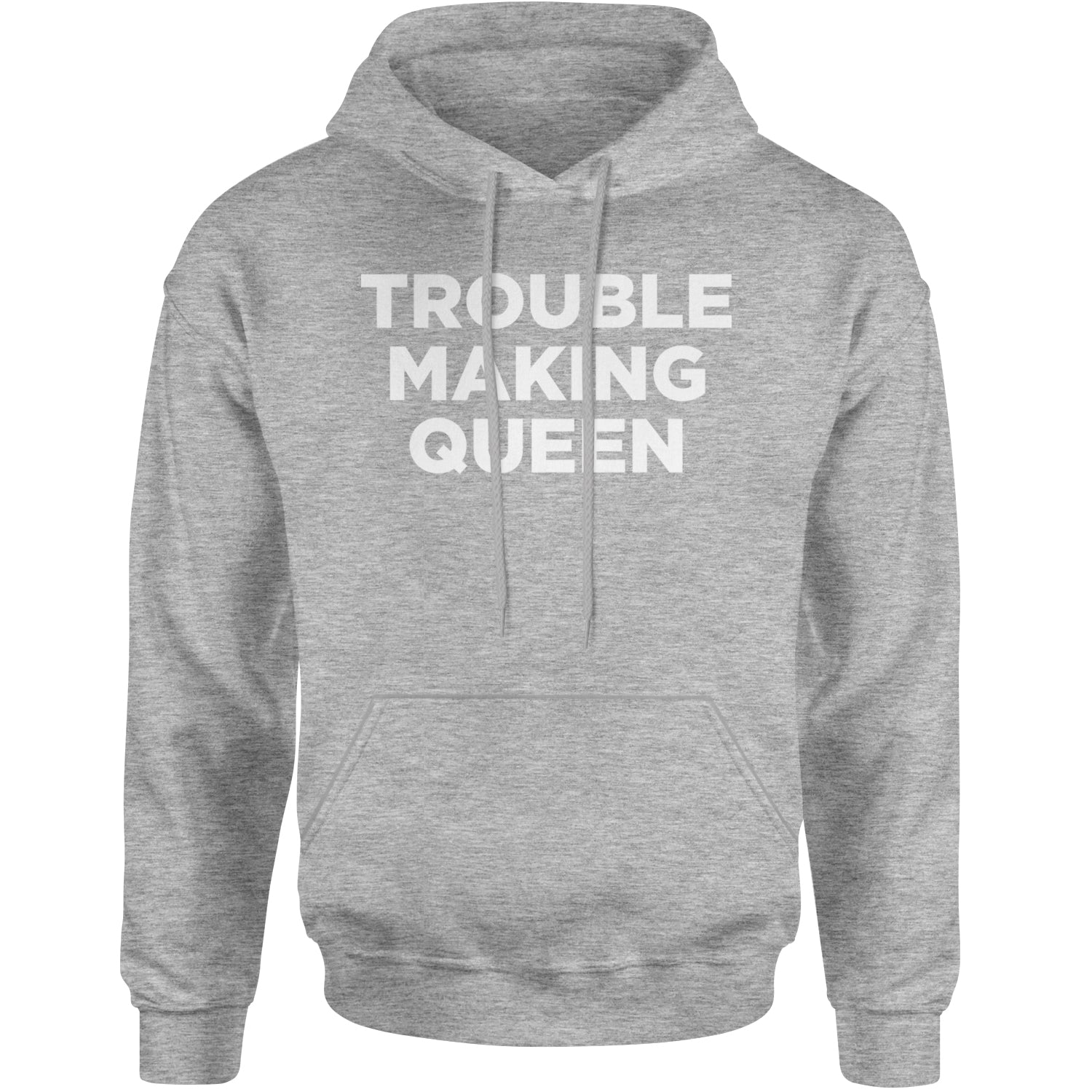 Trouble Making Queen Material Girl Celebration Adult Hoodie Sweatshirt Heather Grey