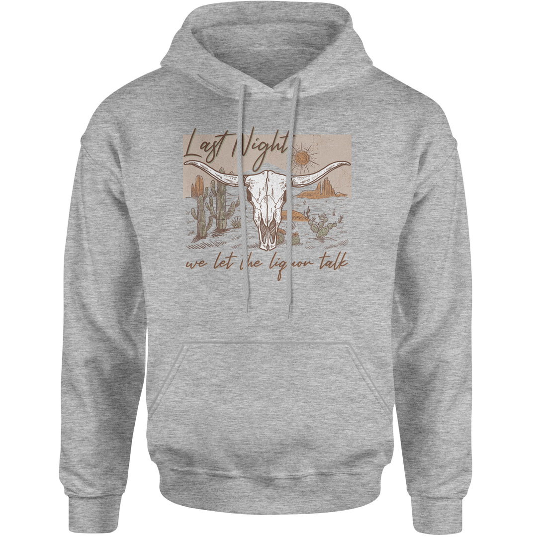 Last Night We Let The Liquor Talk Country Music Western Adult Hoodie Sweatshirt Heather Grey