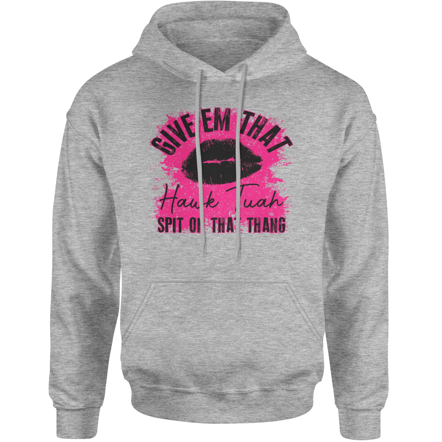 Give 'Em Hawk Tuah Spit On That Thang Adult Hoodie Sweatshirt Heather Grey