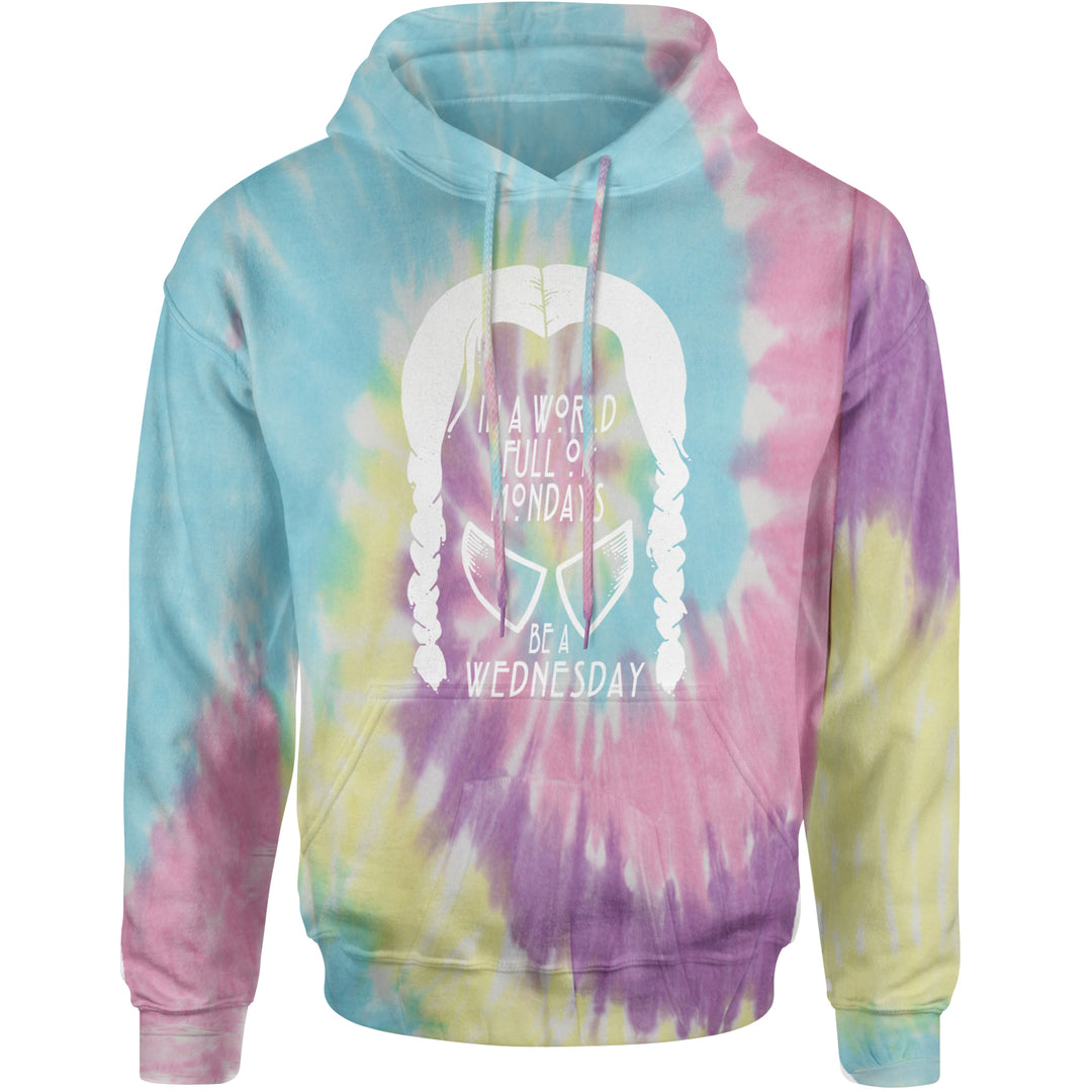In  A World Full Of Mondays, Be A Wednesday Adult Hoodie Sweatshirt Jellybean