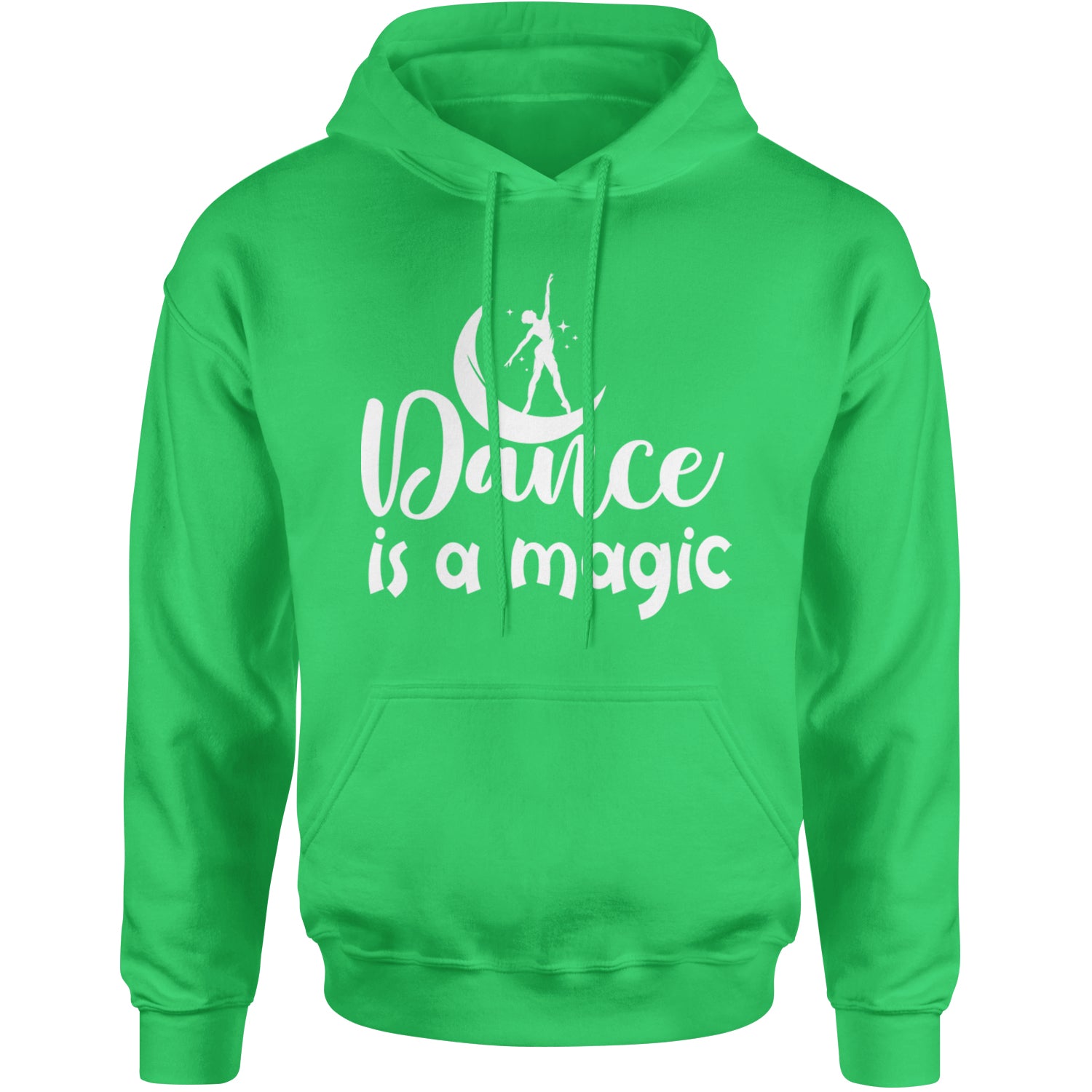 Dance Is Magic Adult Hoodie Sweatshirt Kelly Green